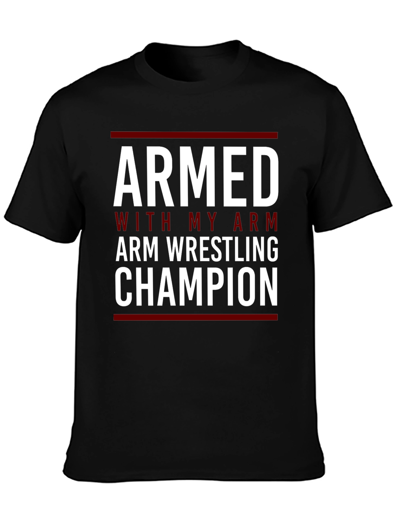 Armed With My Arm Wrestling Champion Black T-Shirt