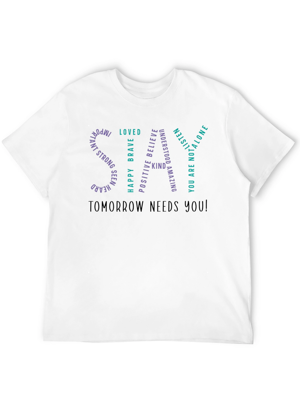 Inspirational STAY Graphic T-Shirt