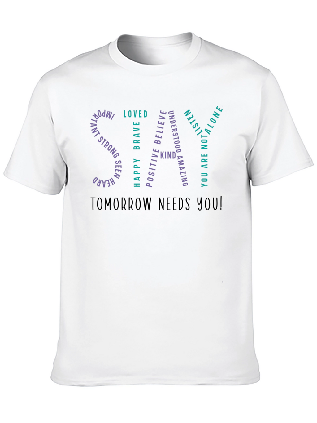 Inspirational STAY Graphic T-Shirt