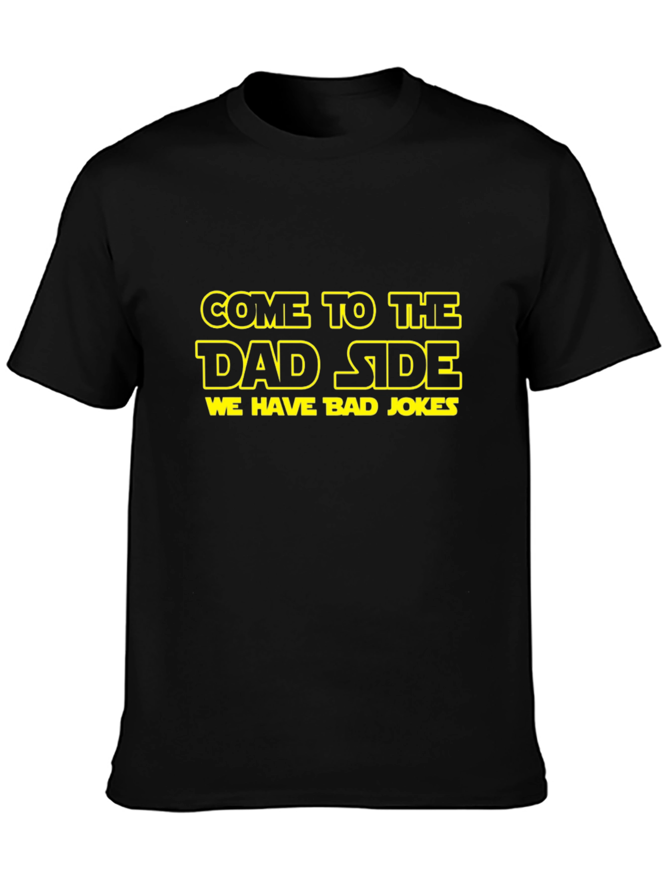 Come to the Dad Side T-Shirt - Funny Star Wars Parody