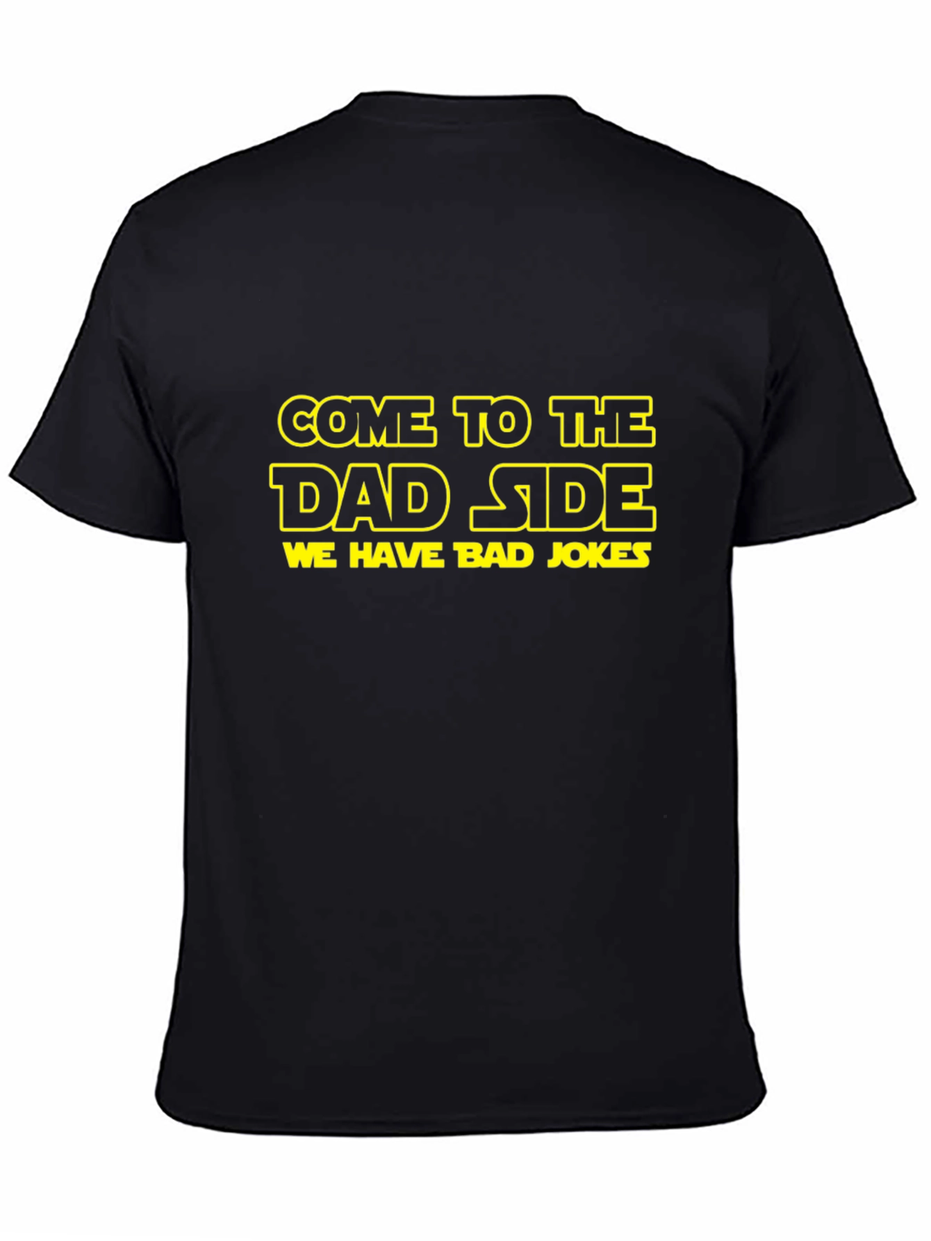 Come to the Dad Side T-Shirt - Funny Star Wars Parody