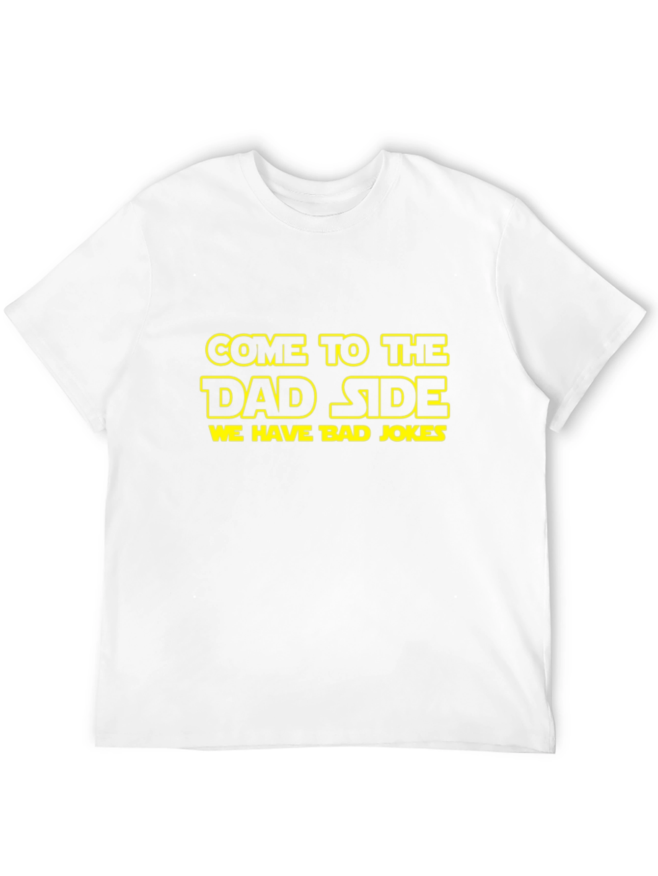 Come to the Dad Side T-Shirt - Funny Star Wars Parody