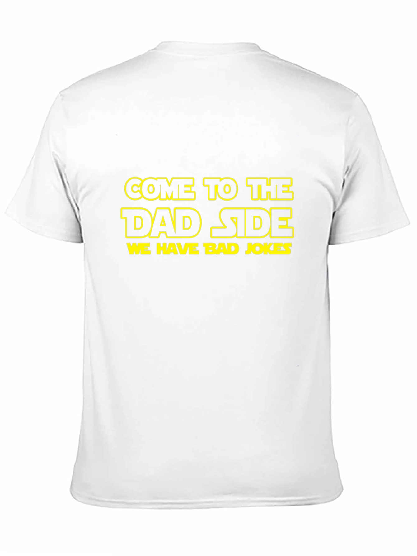 Come to the Dad Side T-Shirt - Funny Star Wars Parody