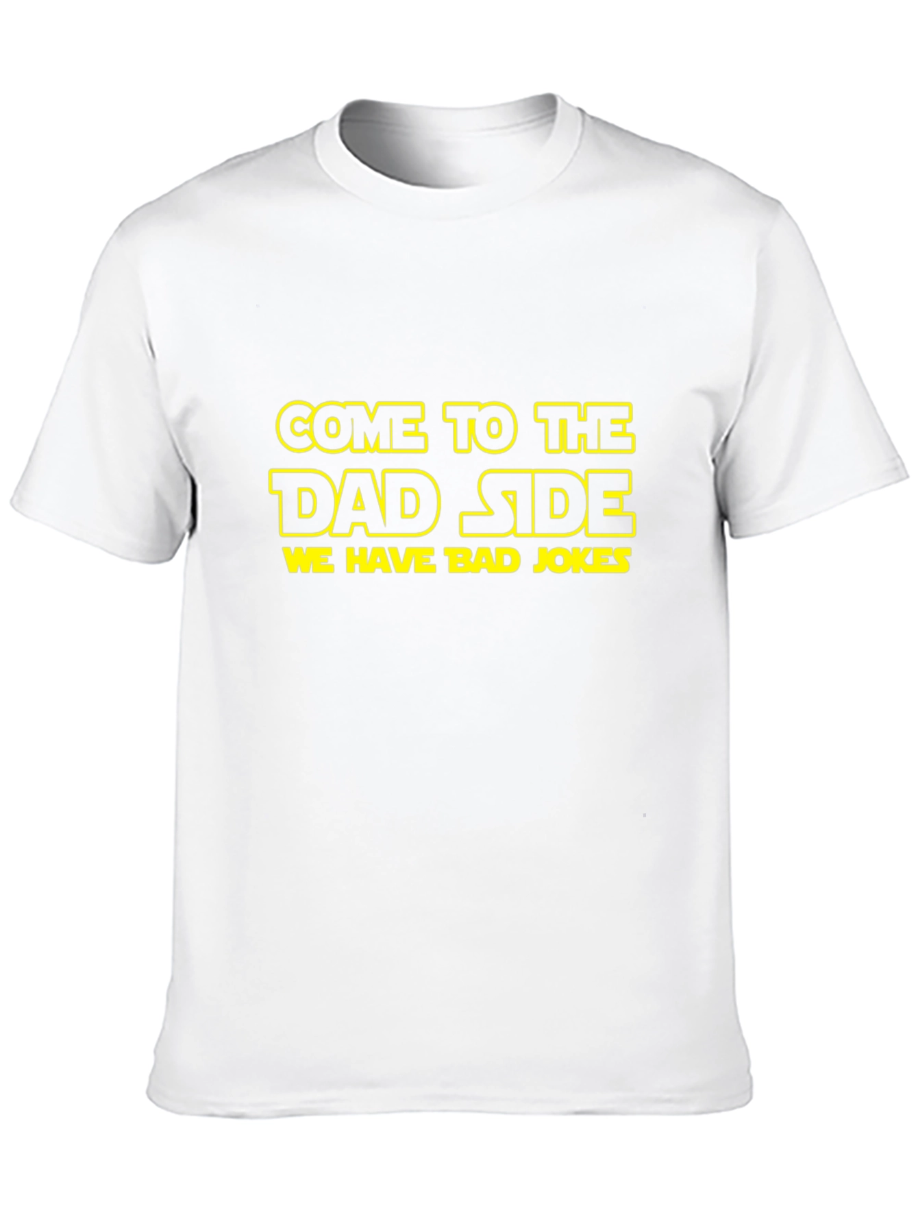 Come to the Dad Side T-Shirt - Funny Star Wars Parody