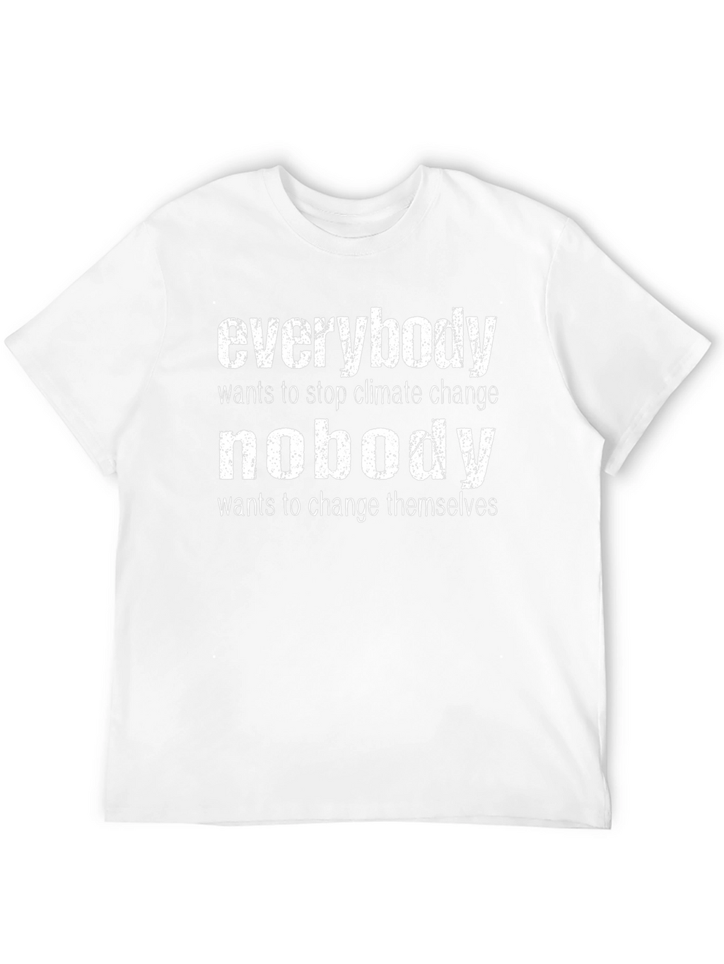 Climate Change T-Shirt - Everybody Nobody