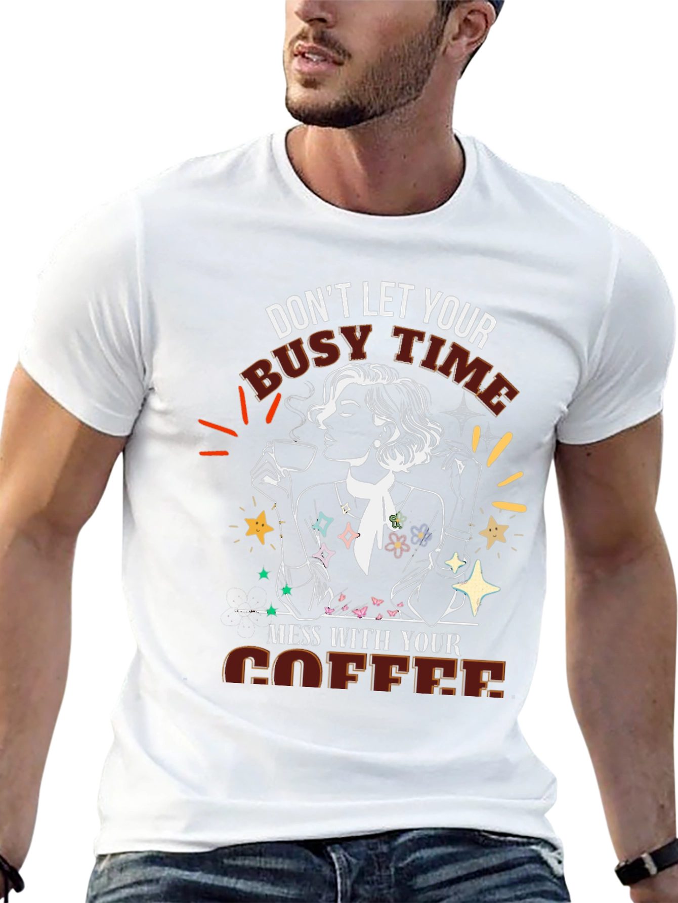Coffee Lover Tee - Dont Let Busy Time Mess With Coffee