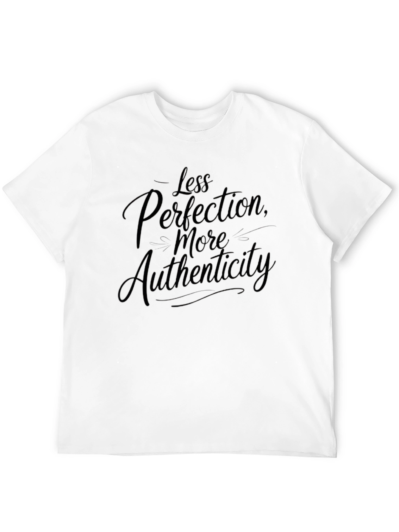 Less Perfection More Authenticity Black T-Shirt