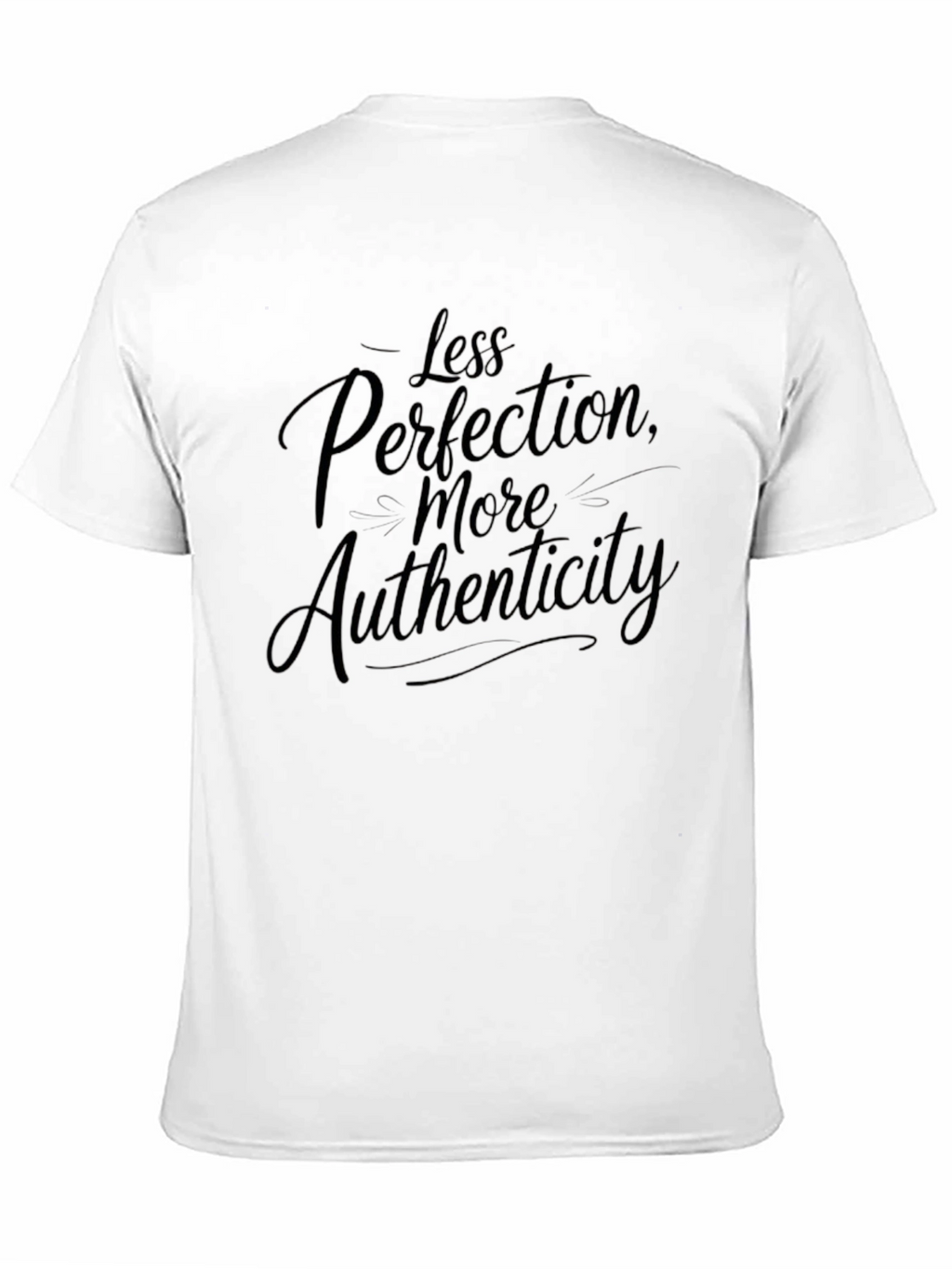 Less Perfection More Authenticity Black T-Shirt
