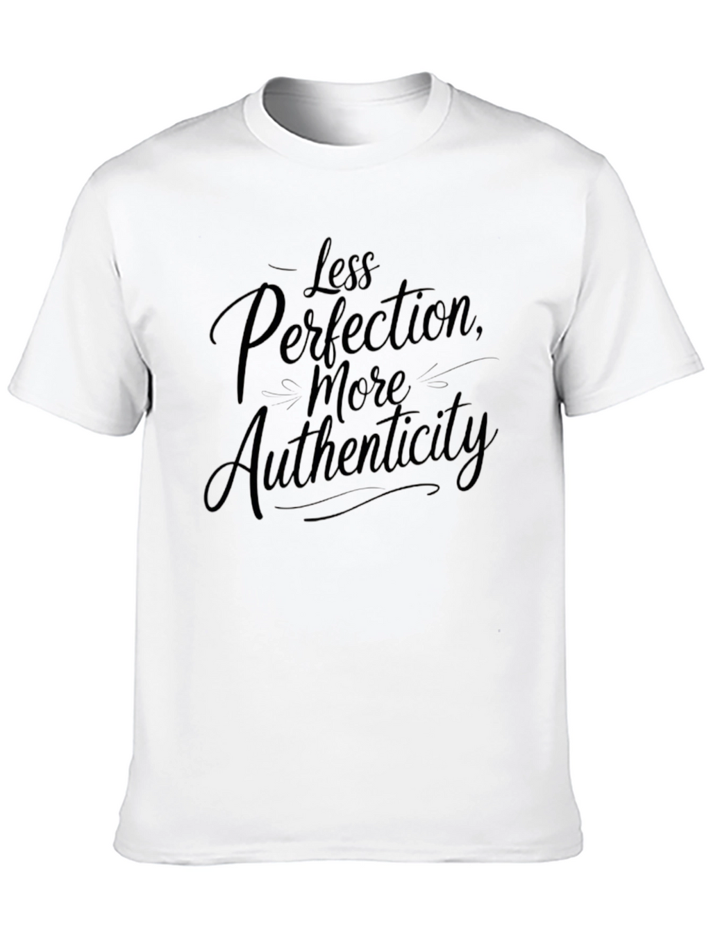 Less Perfection More Authenticity Black T-Shirt