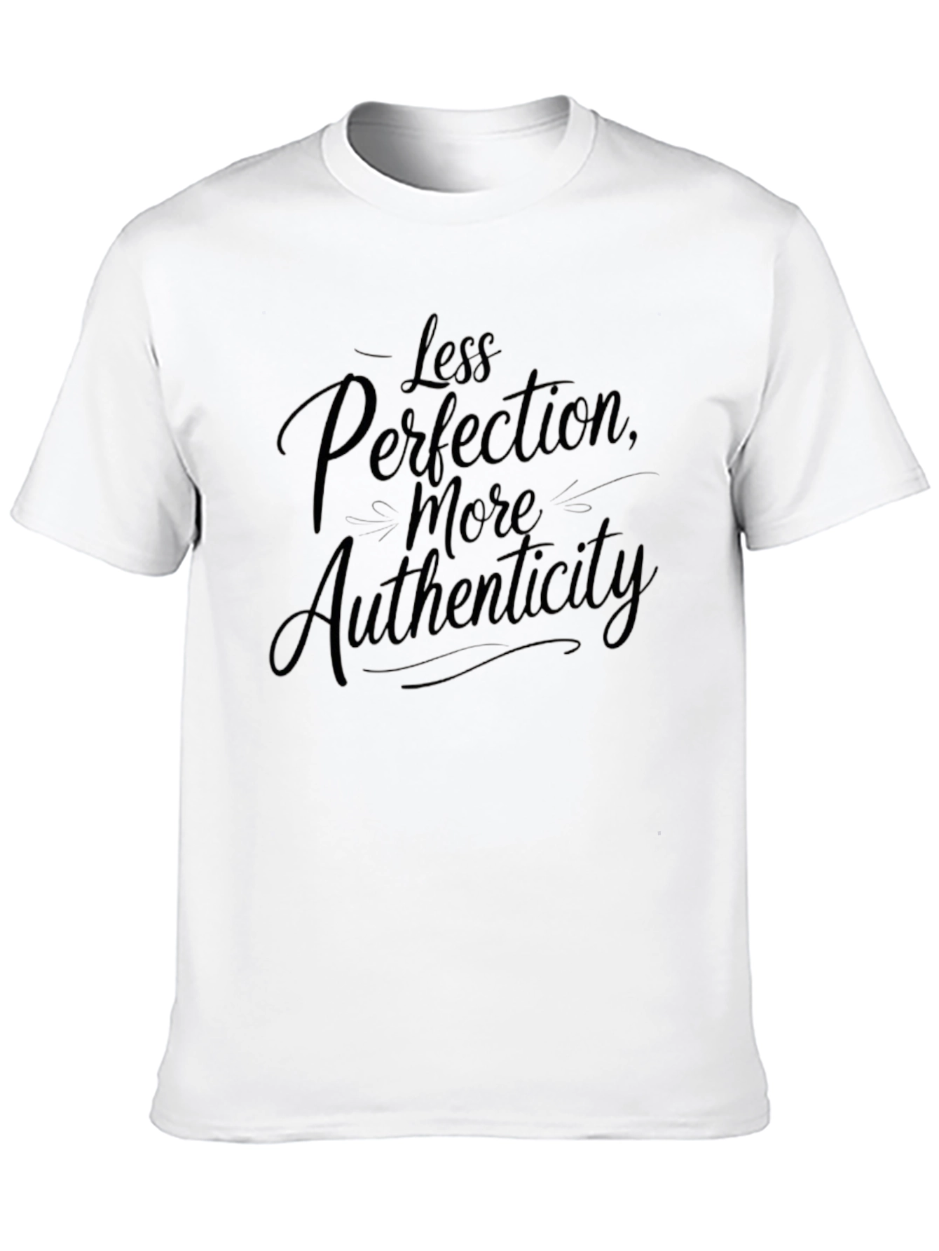 Less Perfection More Authenticity Black T-Shirt