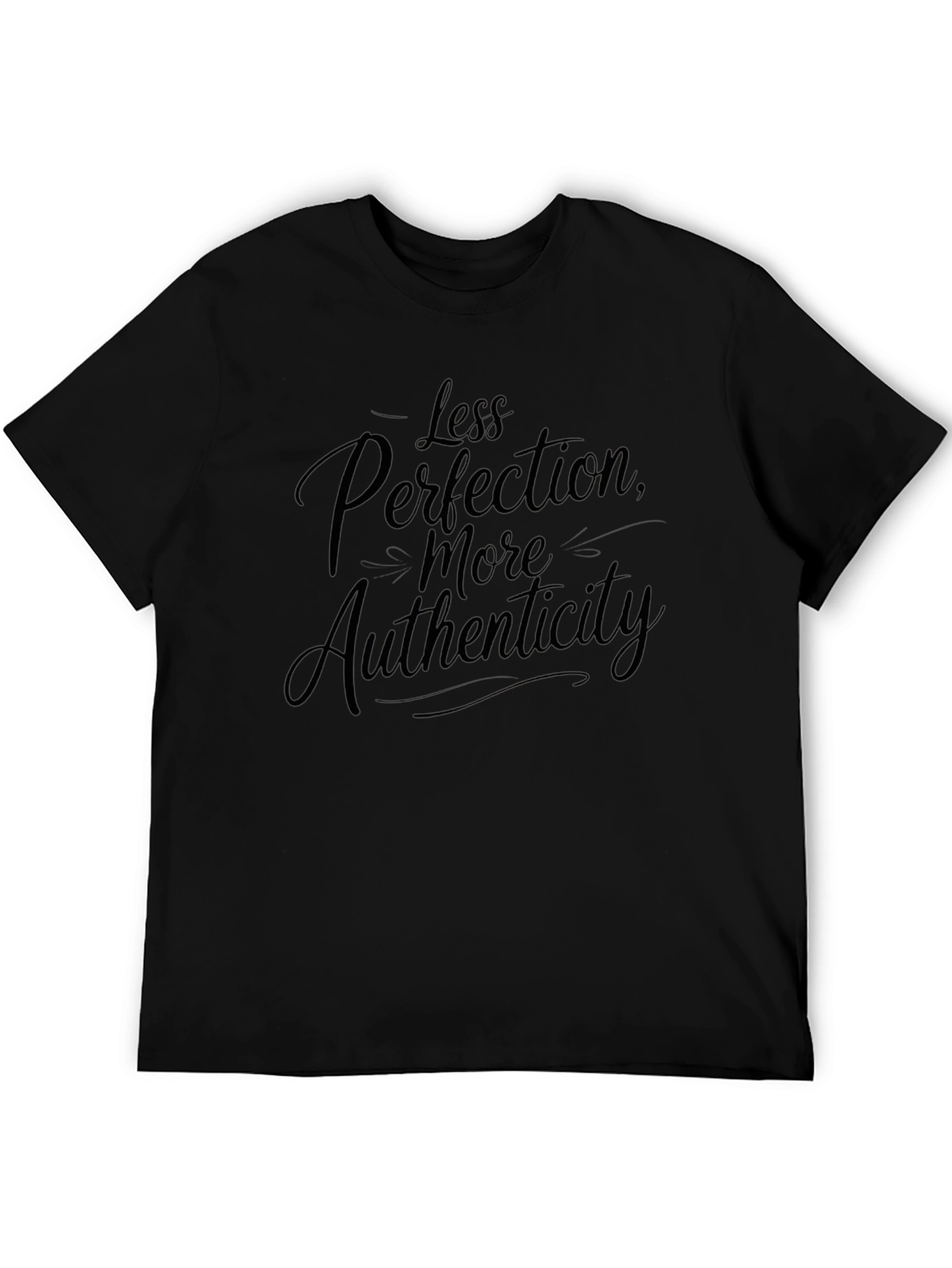 Less Perfection More Authenticity Black T-Shirt