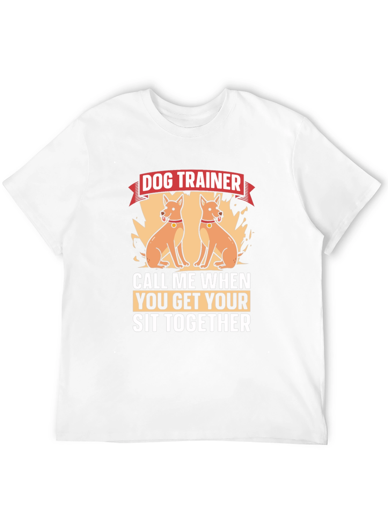 Dog Trainer T-Shirt - Funny Sit Together Tee