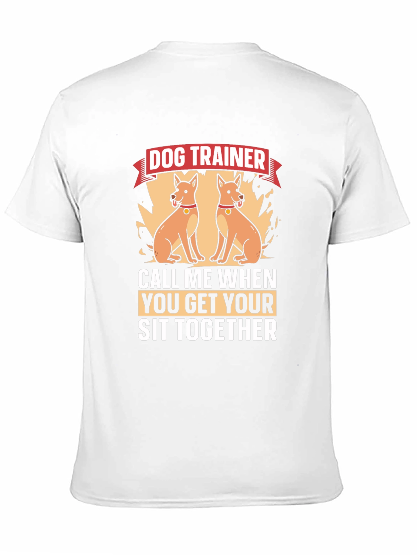 Dog Trainer T-Shirt - Funny Sit Together Tee