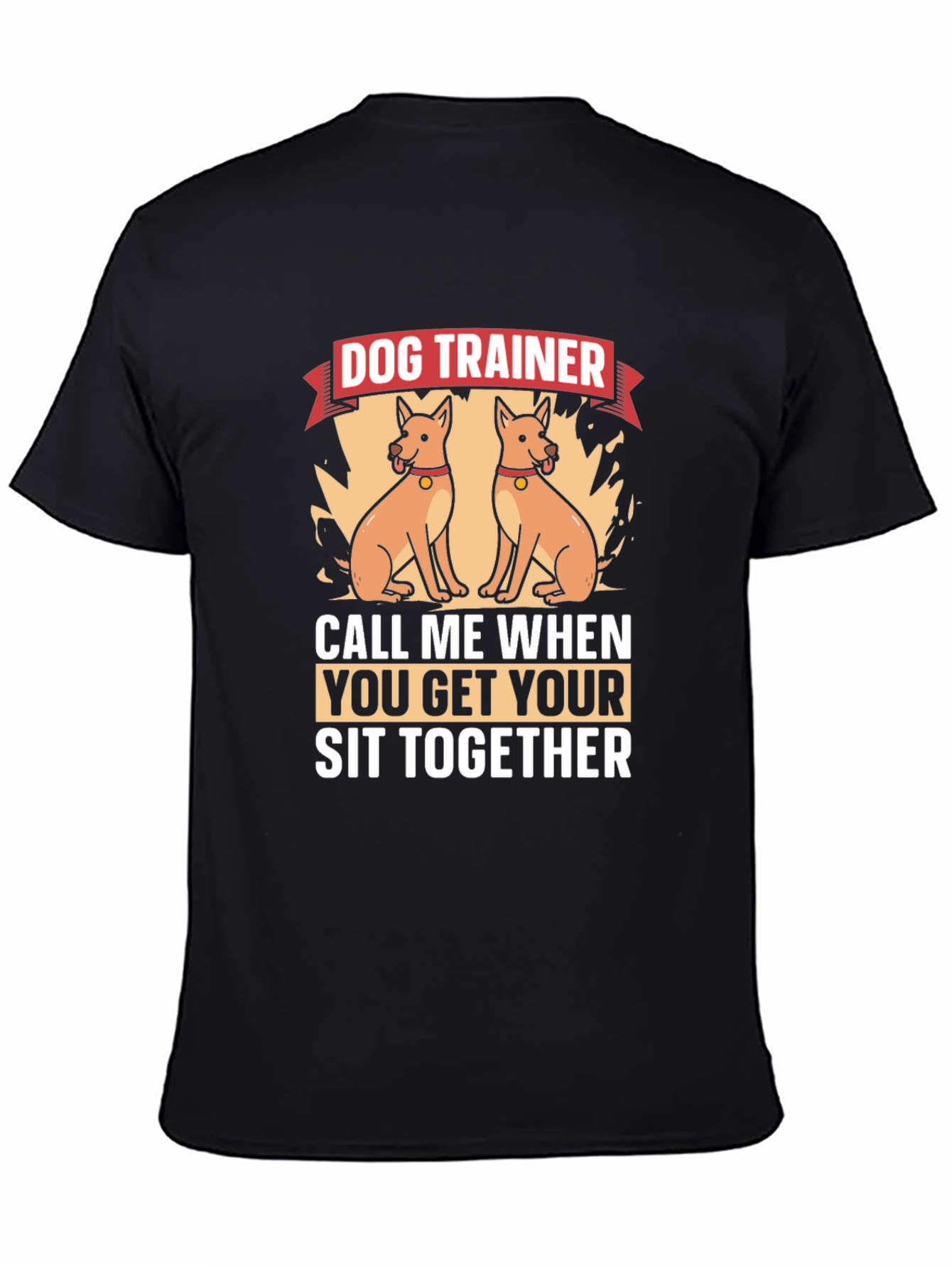 Dog Trainer T-Shirt - Funny Sit Together Tee