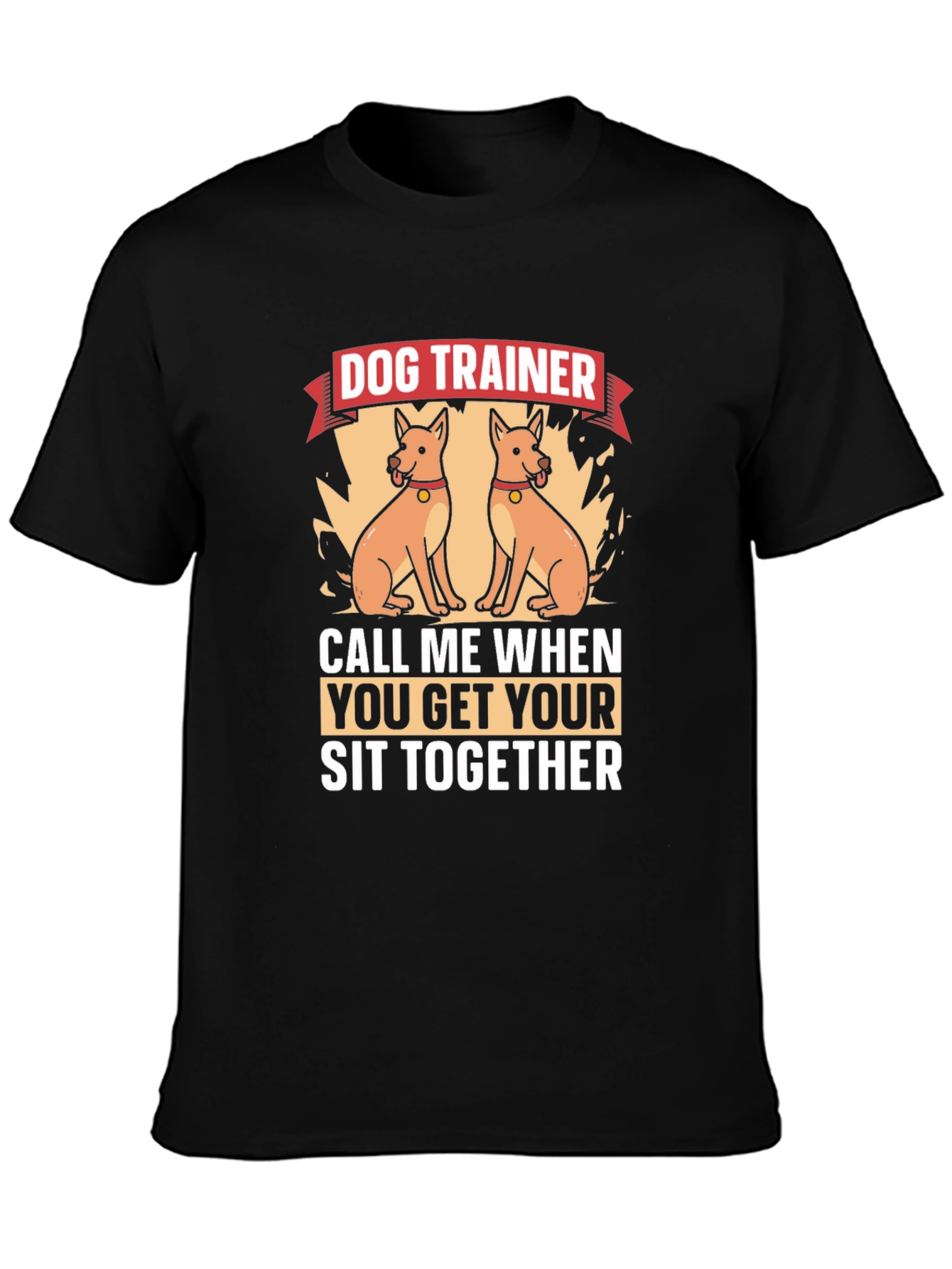 Dog Trainer T-Shirt - Funny Sit Together Tee