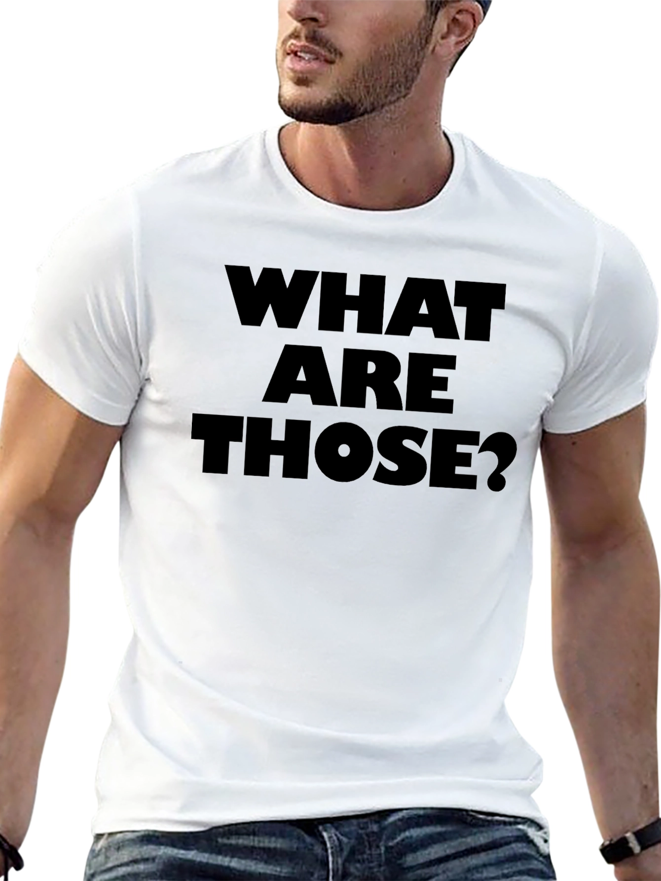 What Are Those? Graphic Tee