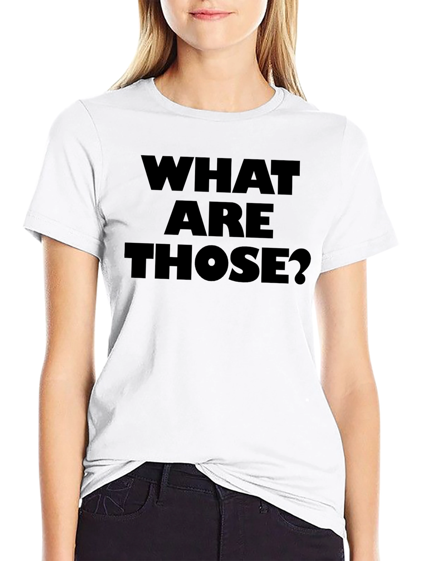 What Are Those? Graphic Tee
