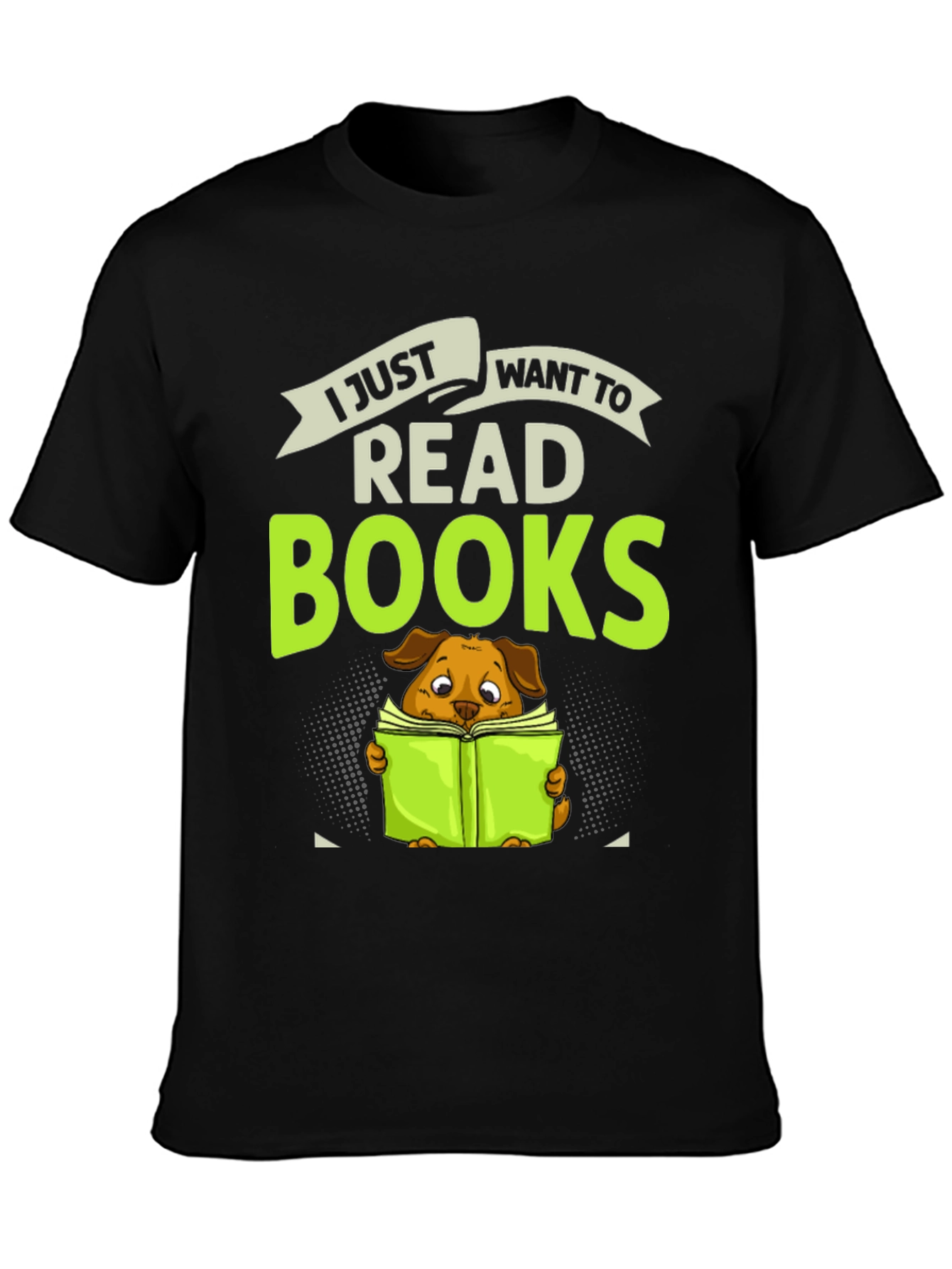 Dog Lover T-Shirt - I Just Want To Read Books