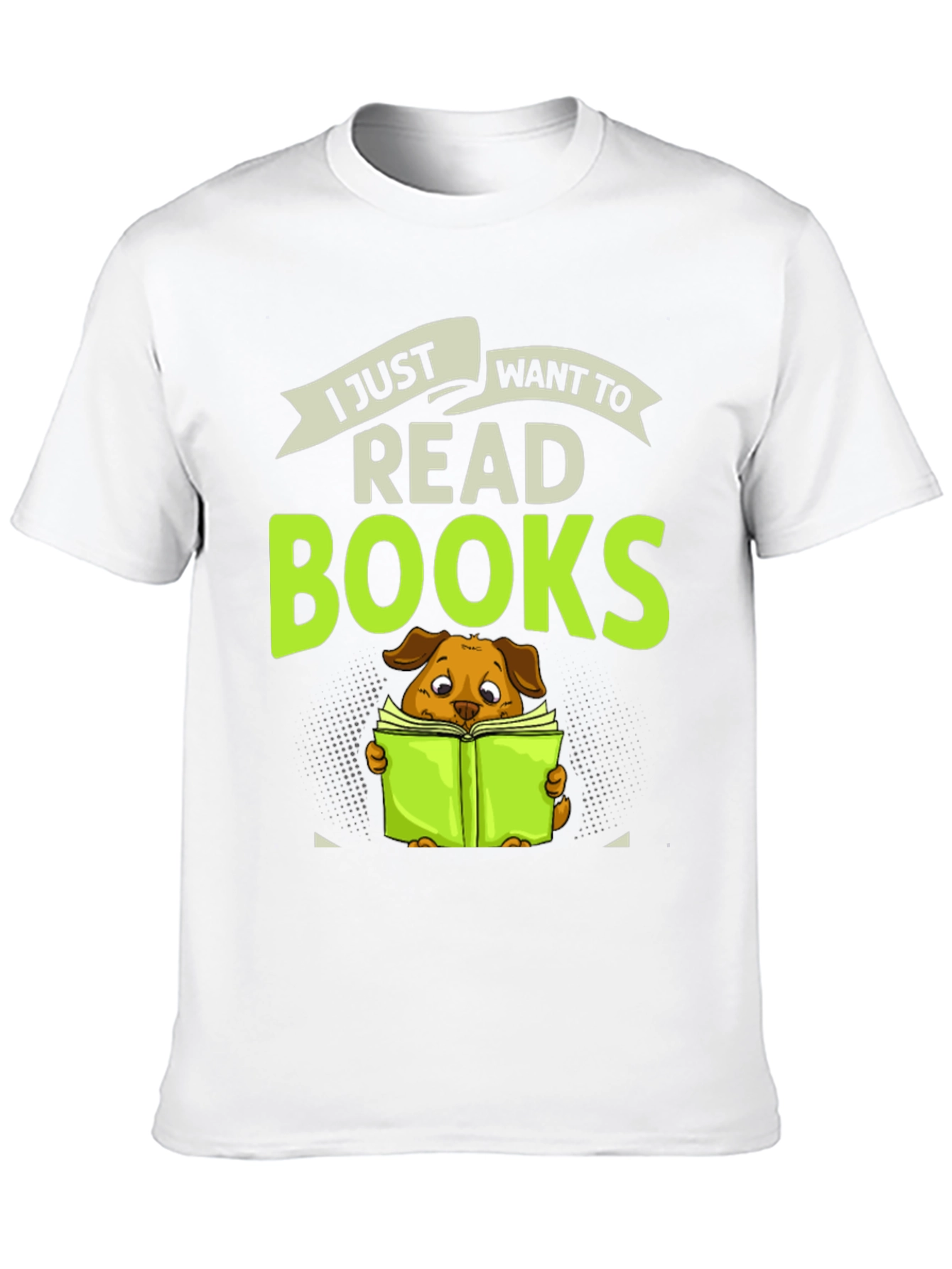 Dog Lover T-Shirt - I Just Want To Read Books
