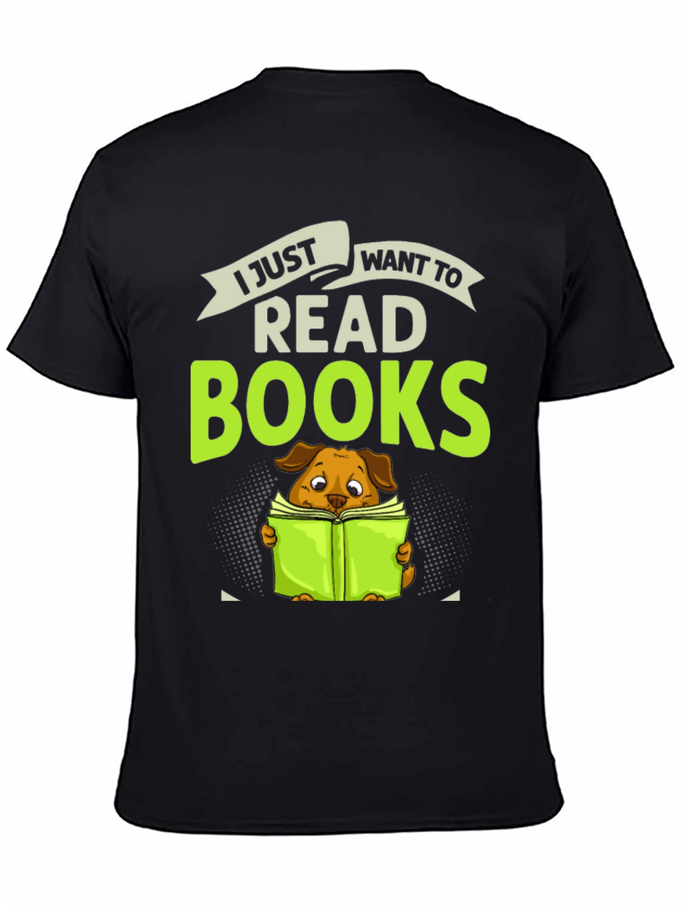 Dog Lover T-Shirt - I Just Want To Read Books