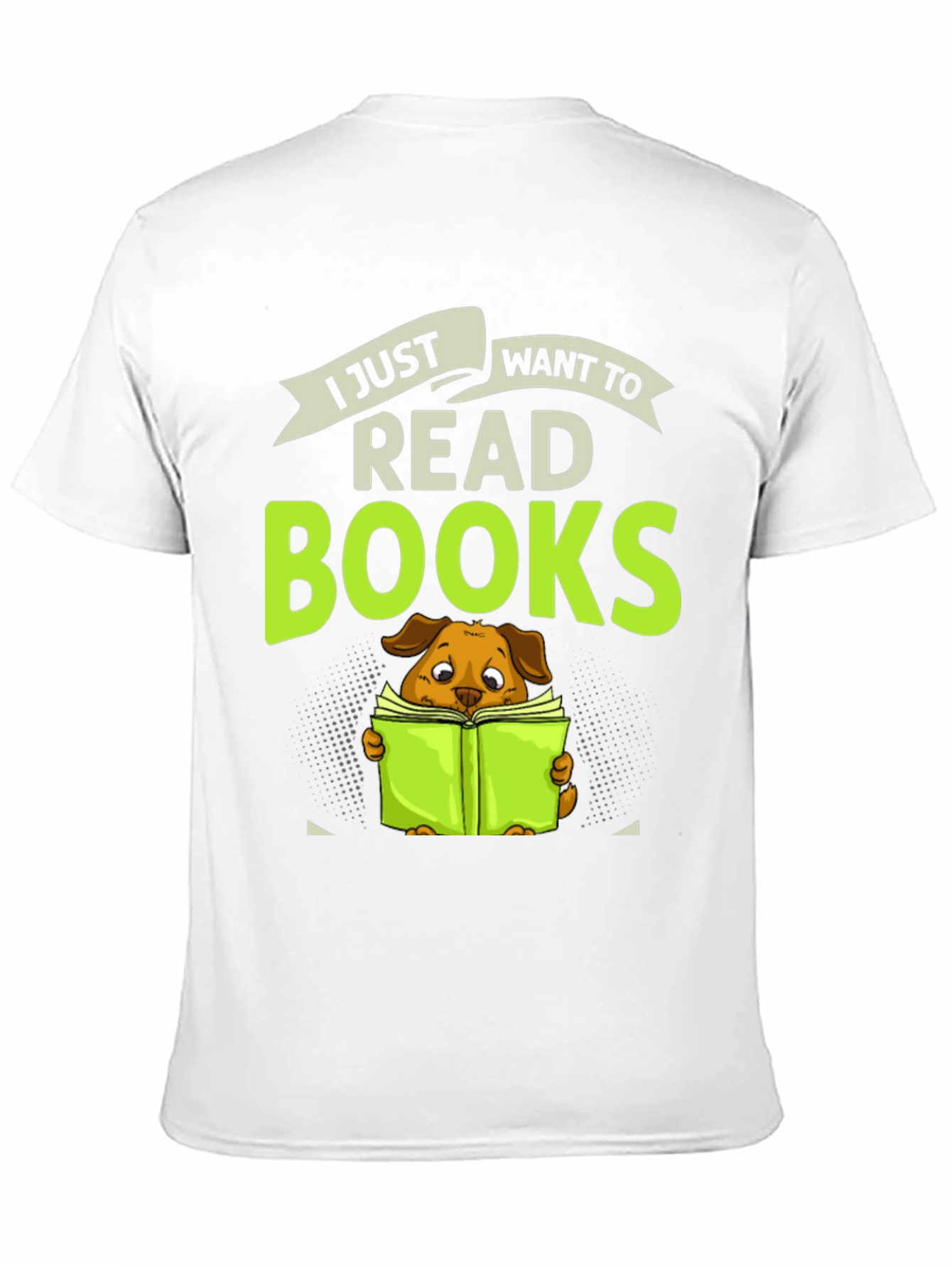 Dog Lover T-Shirt - I Just Want To Read Books
