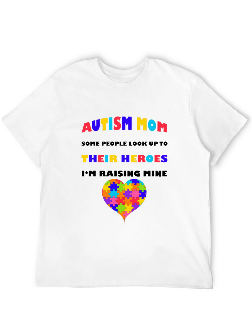 Autism Mom T-Shirt: Raising My Heroes