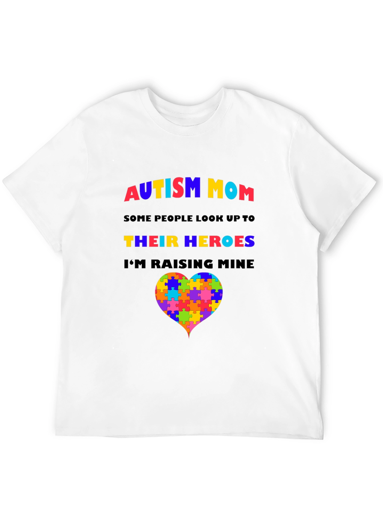 Autism Mom T-Shirt: Raising My Heroes