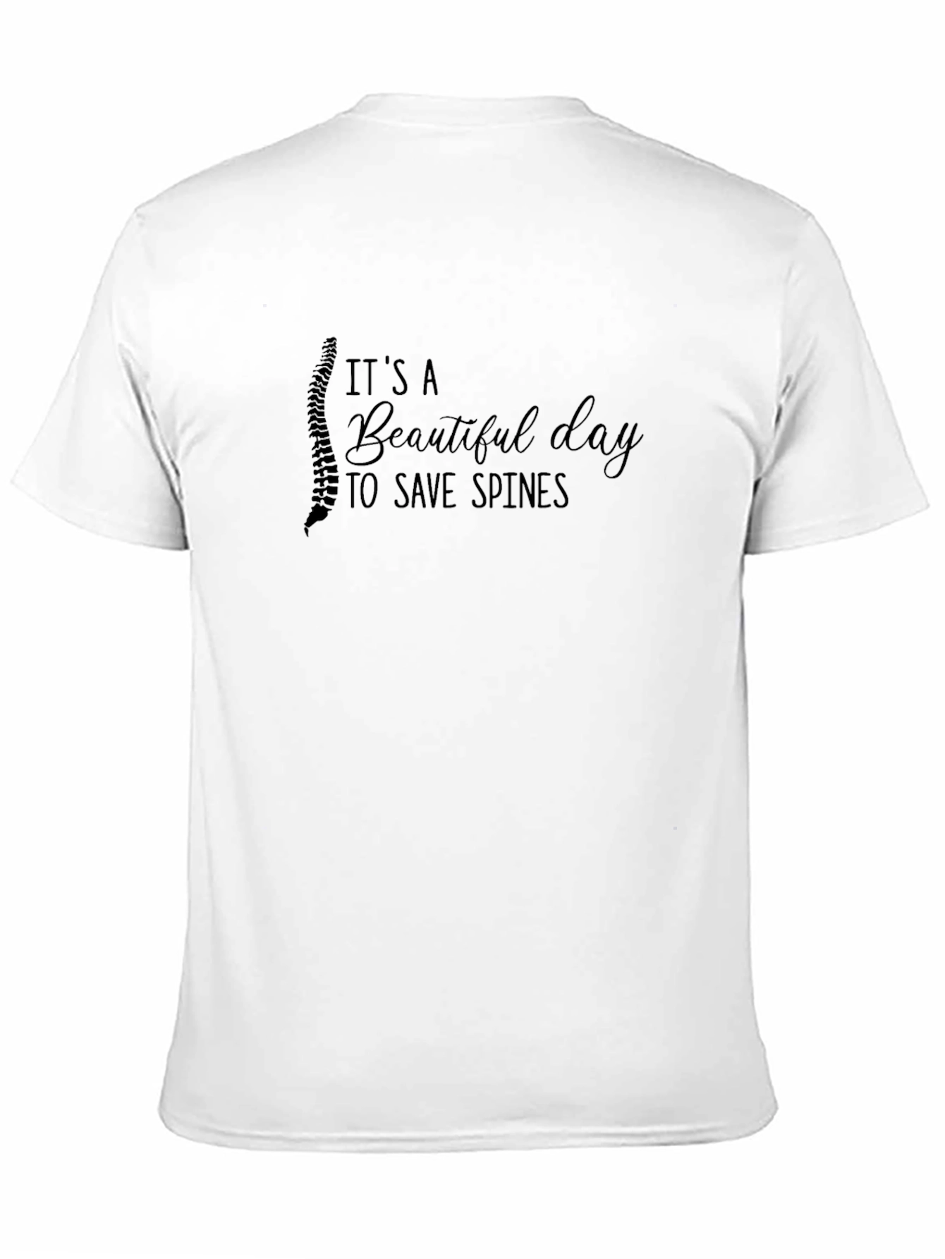 Chiropractor T-Shirt: Beautiful Day to Save Spines