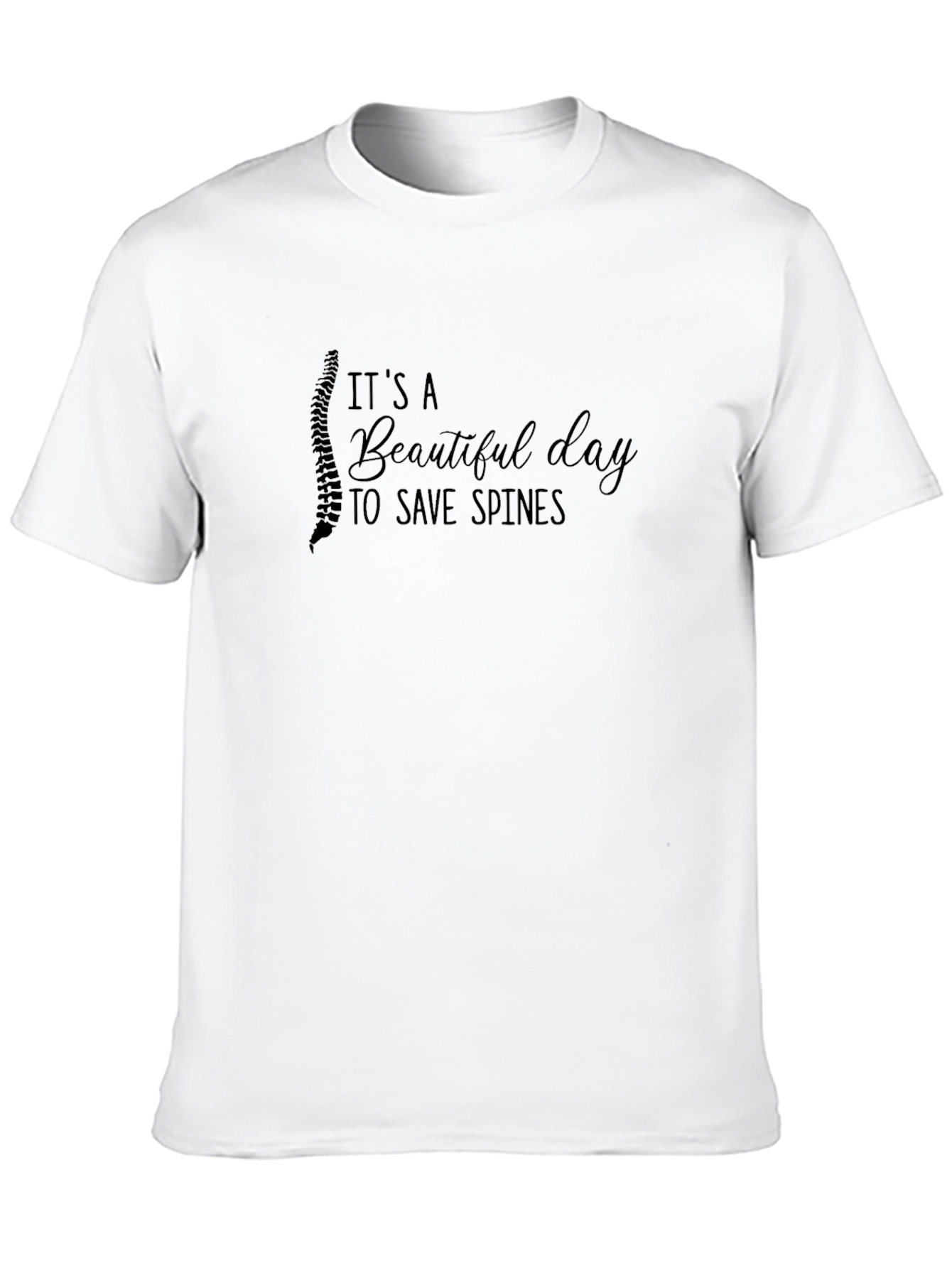 Chiropractor T-Shirt: Beautiful Day to Save Spines