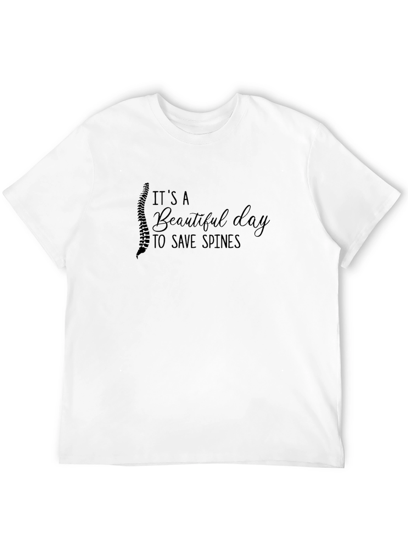 Chiropractor T-Shirt: Beautiful Day to Save Spines