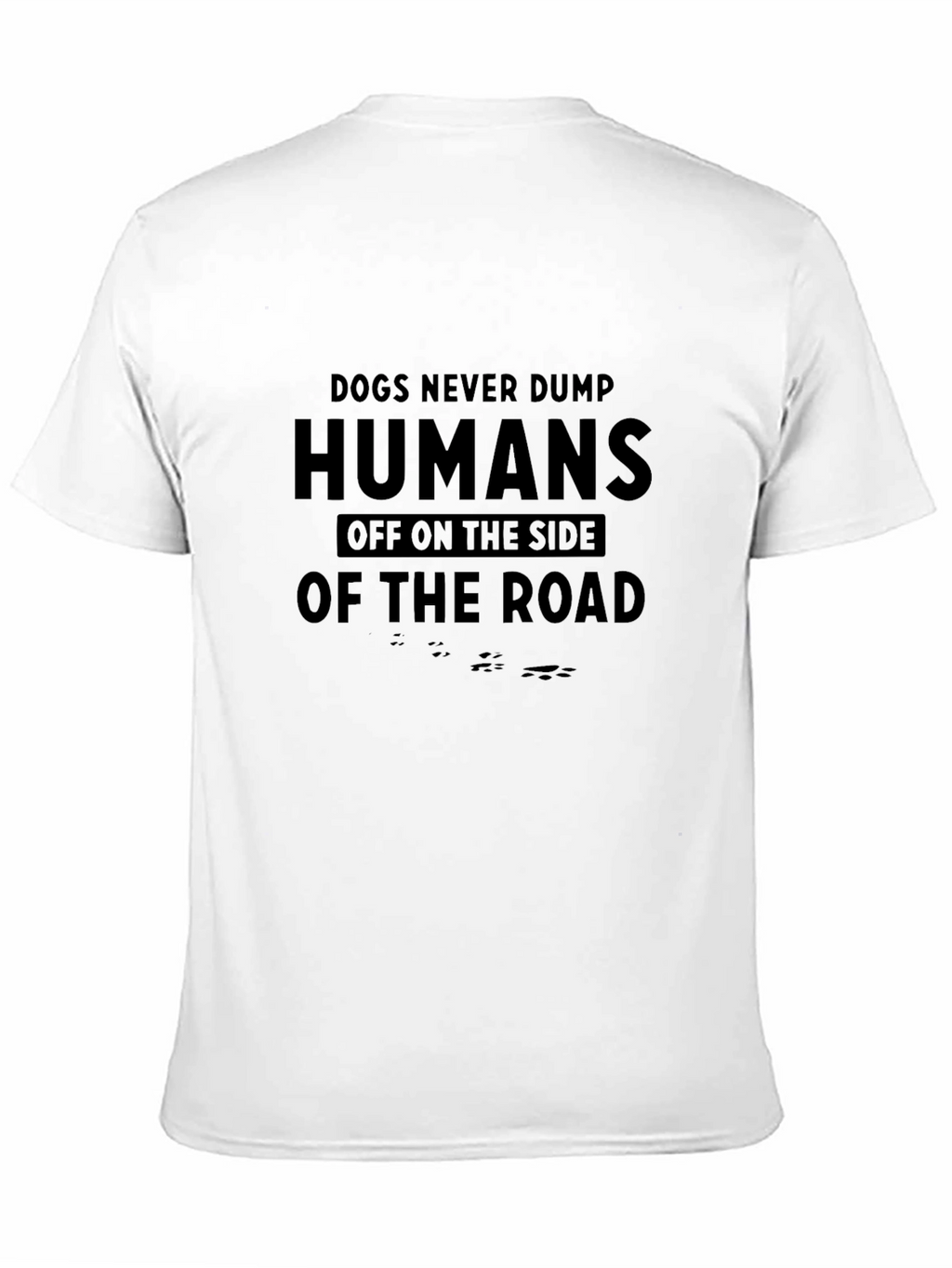 Dogs Never Dump Humans Graphic T-Shirt