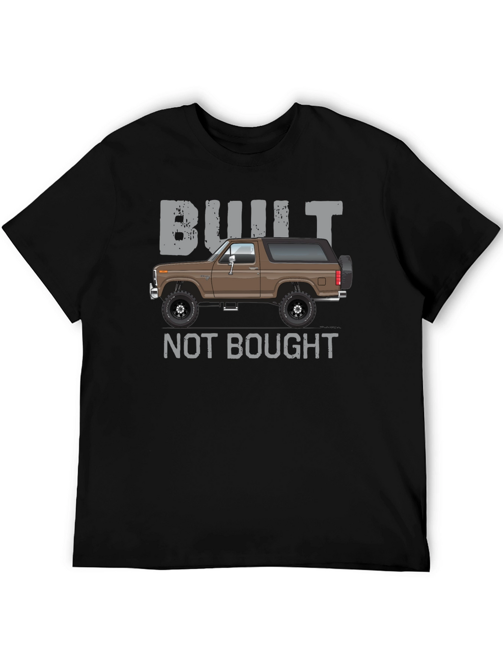 Built Not Bought Bronco T-Shirt
