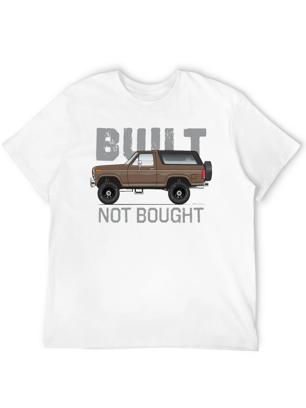 Built Not Bought Bronco T-Shirt