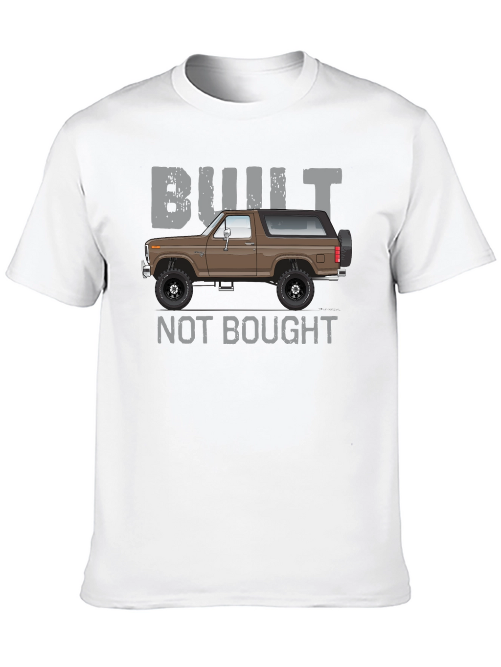Built Not Bought Bronco T-Shirt