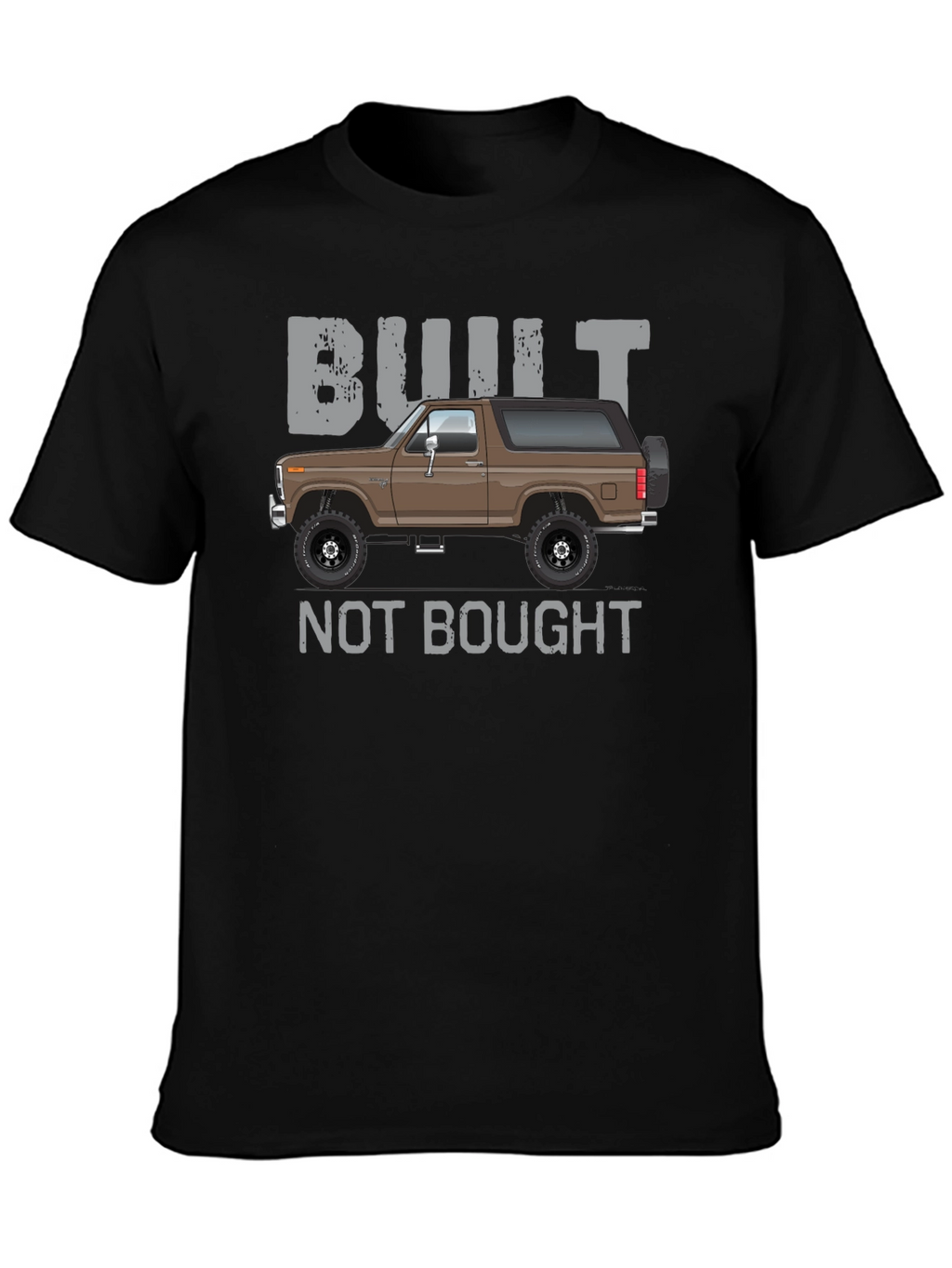 Built Not Bought Bronco T-Shirt