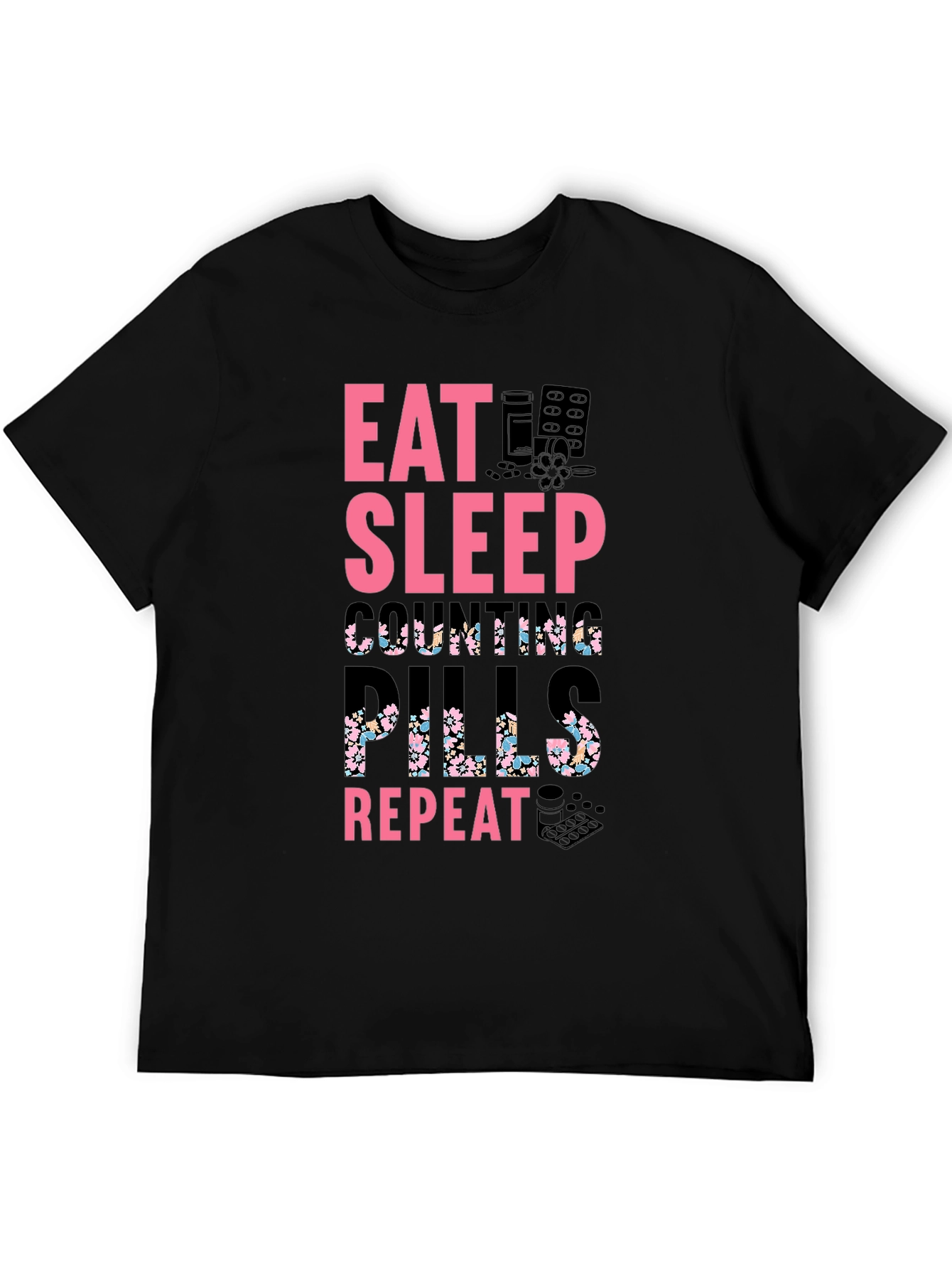 Eat Sleep Counting Pills Funny Graphic Tee