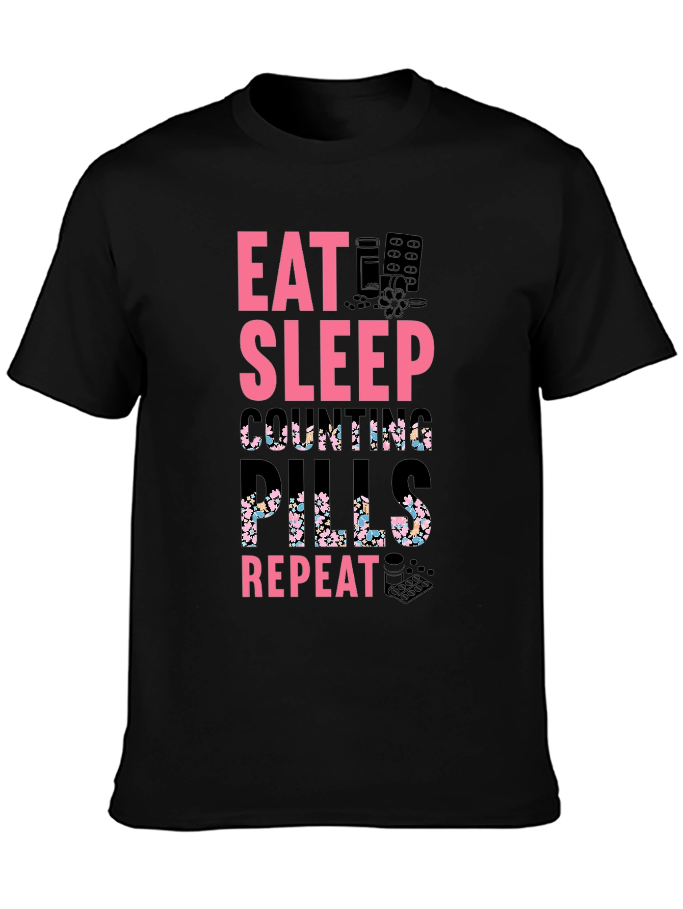 Eat Sleep Counting Pills Funny Graphic Tee