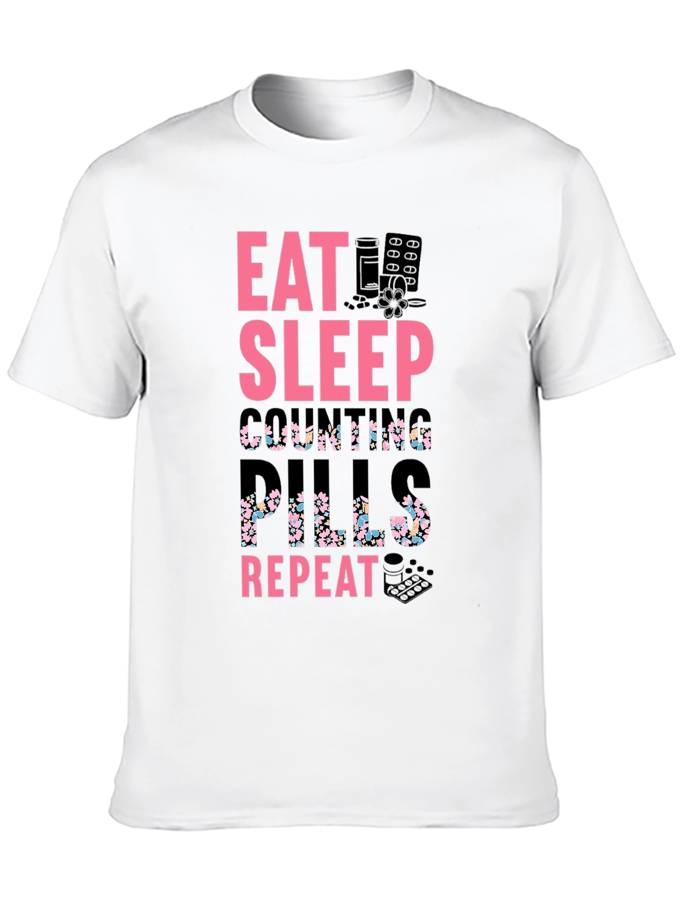 Eat Sleep Counting Pills Funny Graphic Tee