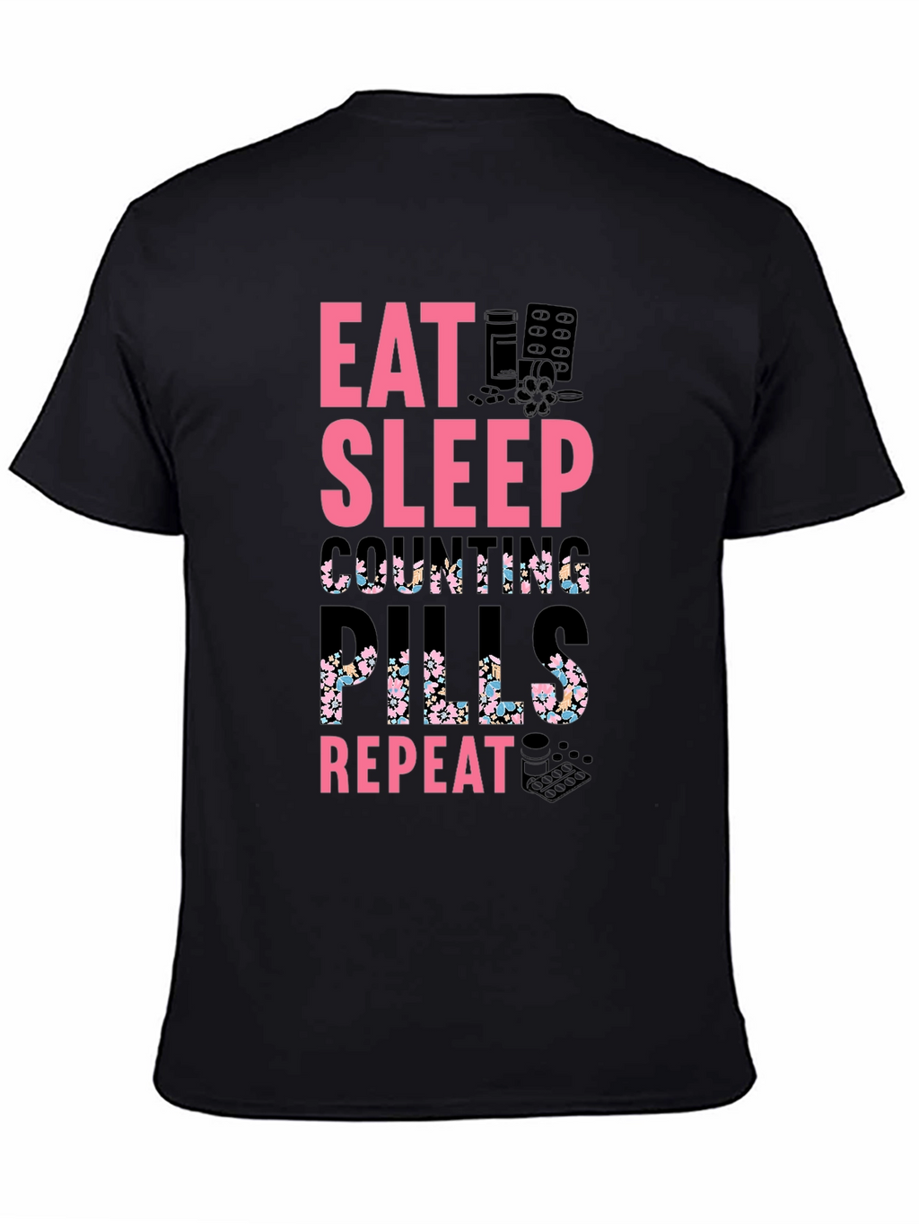 Eat Sleep Counting Pills Funny Graphic Tee