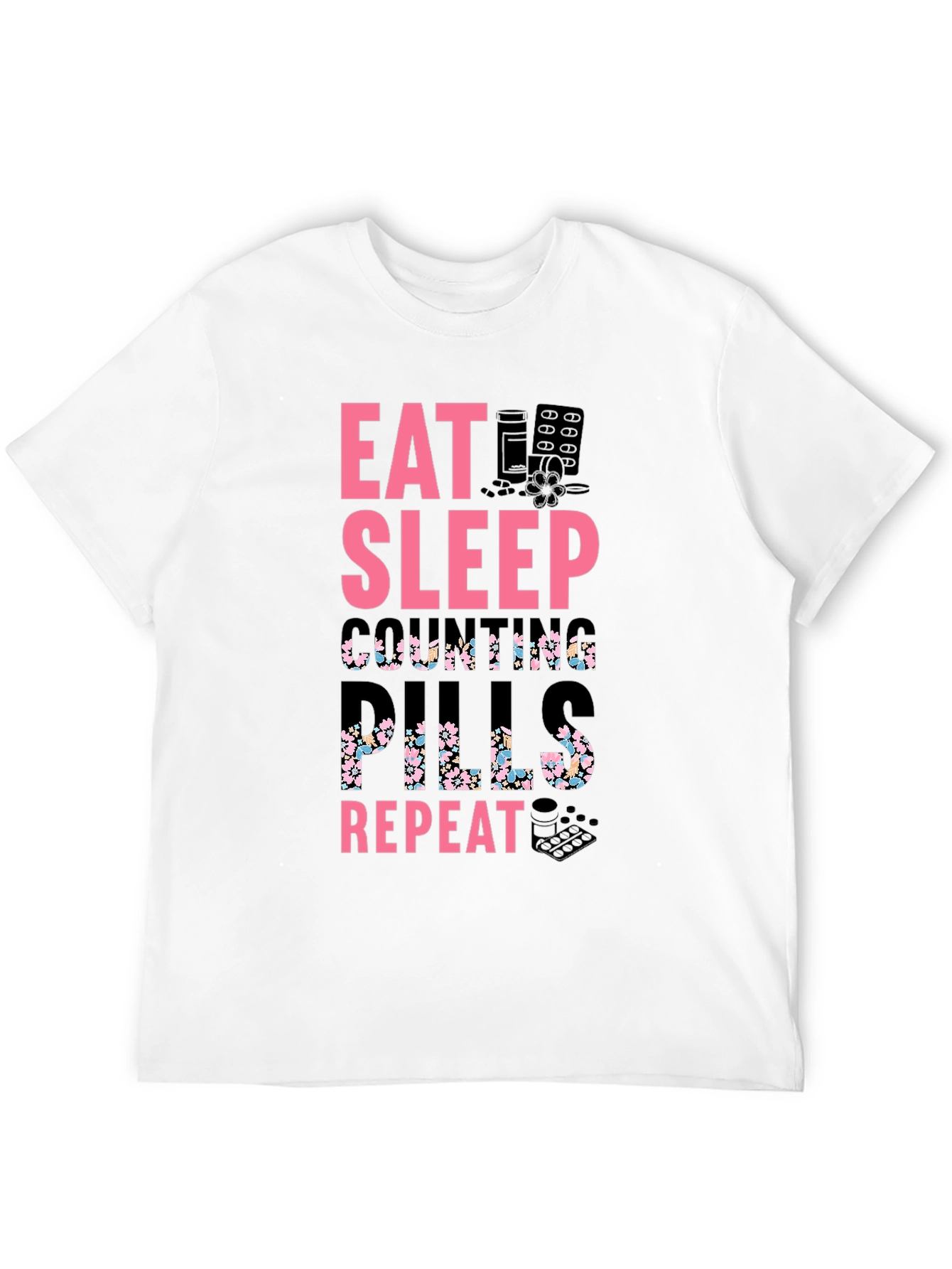 Eat Sleep Counting Pills Funny Graphic Tee