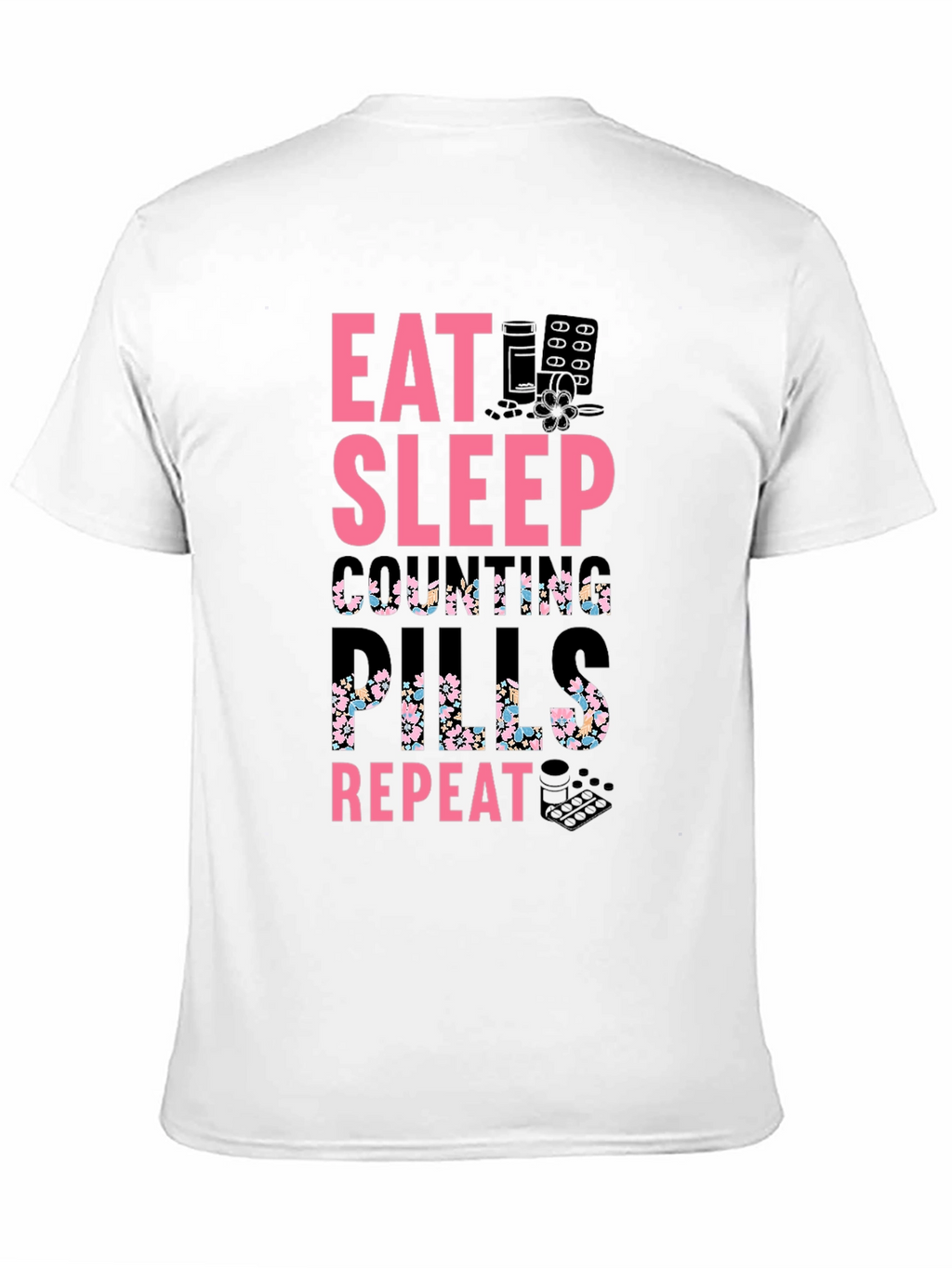 Eat Sleep Counting Pills Funny Graphic Tee
