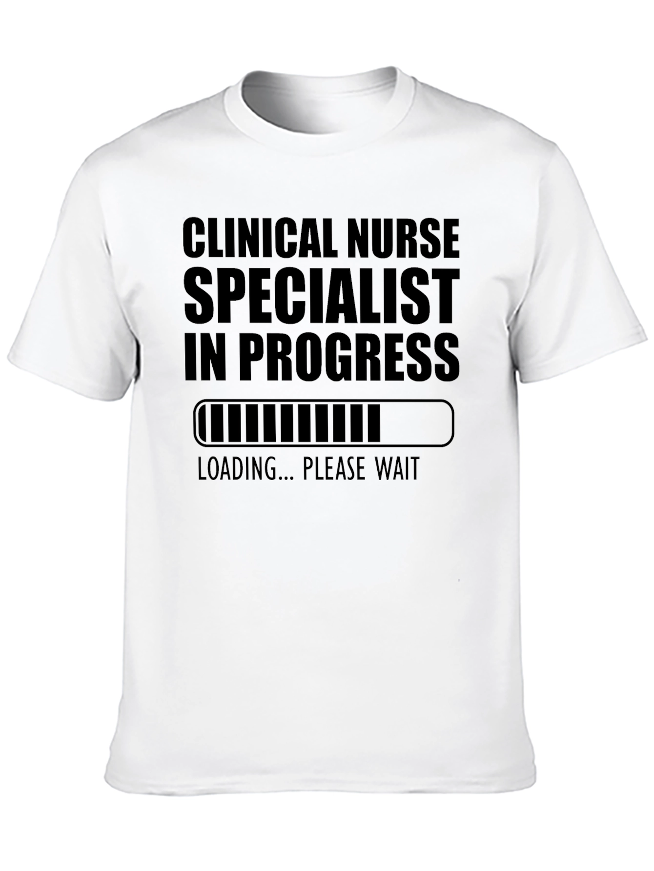 Clinical Nurse Specialist In Progress T-Shirt