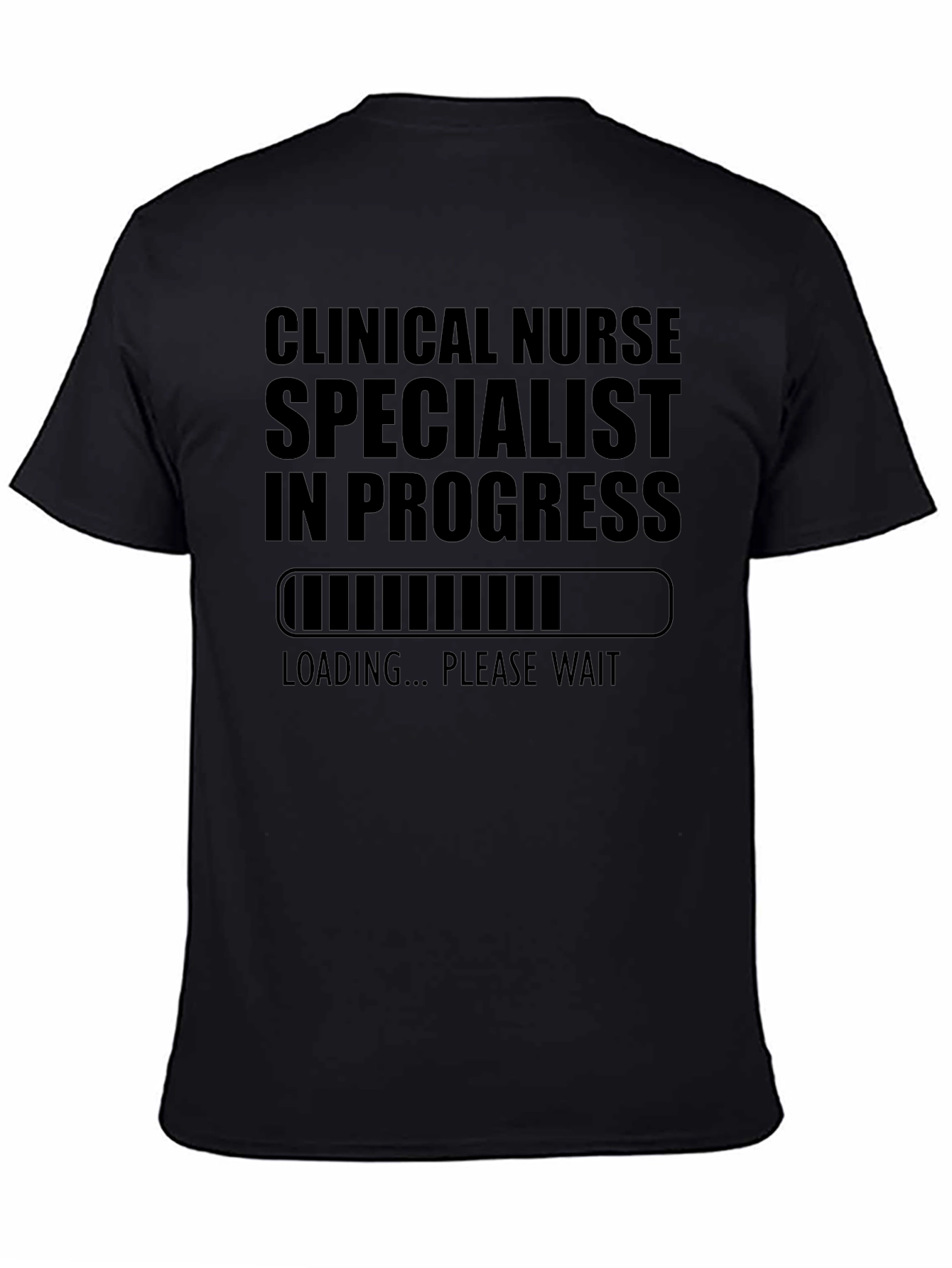 Clinical Nurse Specialist In Progress T-Shirt