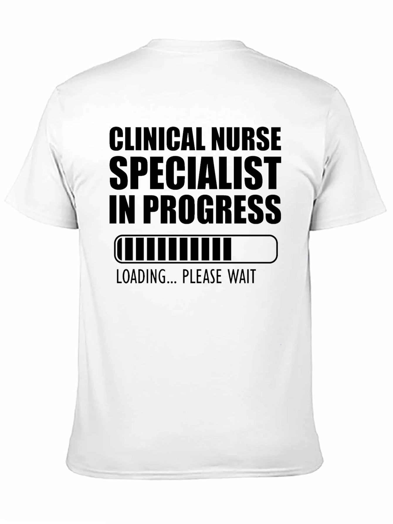 Clinical Nurse Specialist In Progress T-Shirt