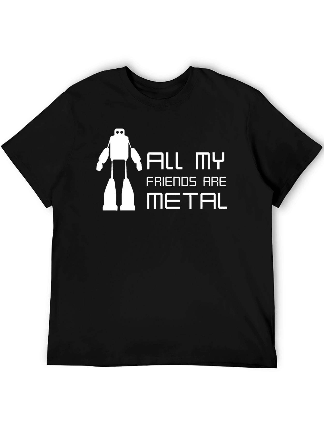 All My Friends Are Metal T-Shirt