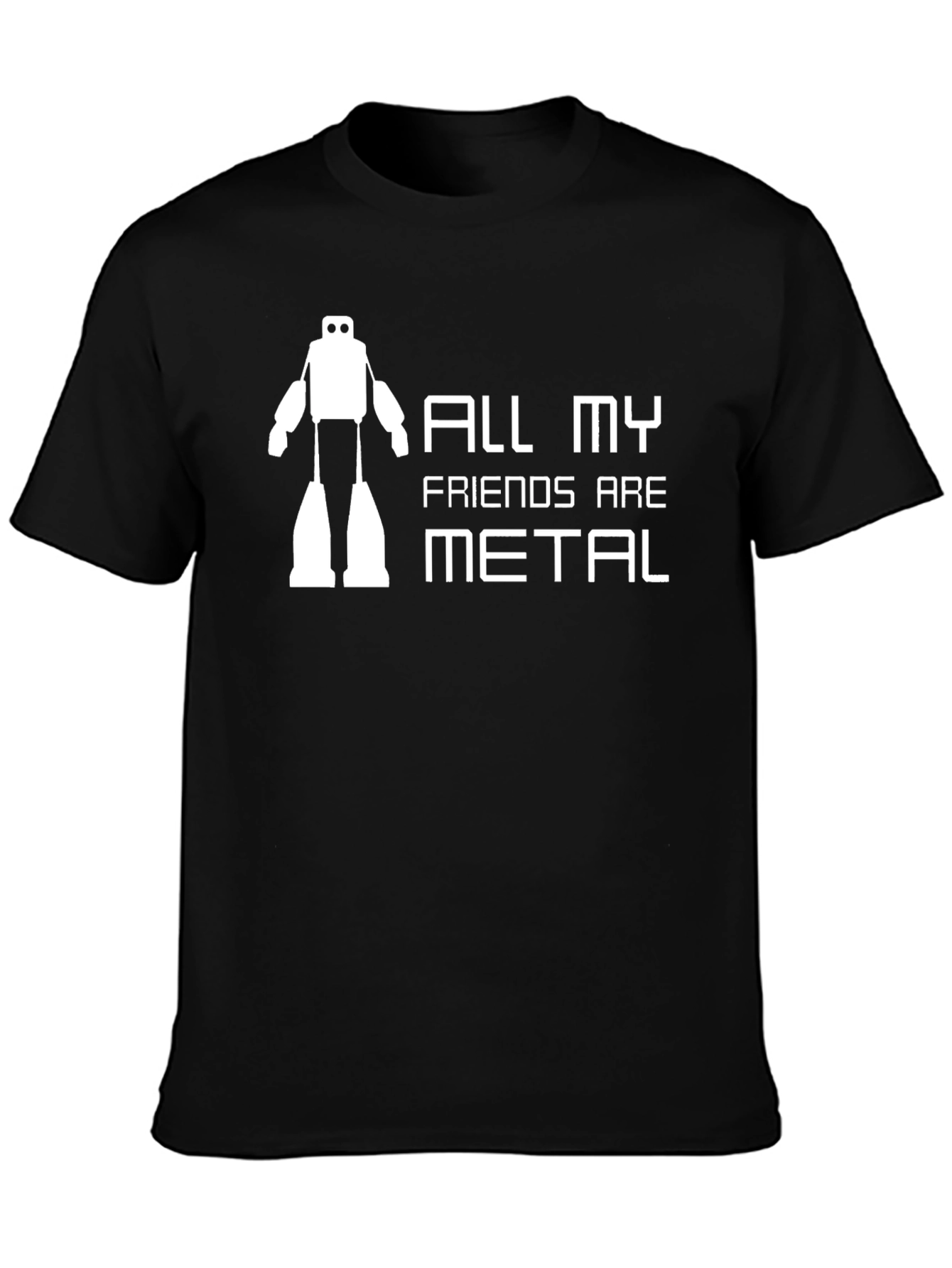 All My Friends Are Metal T-Shirt