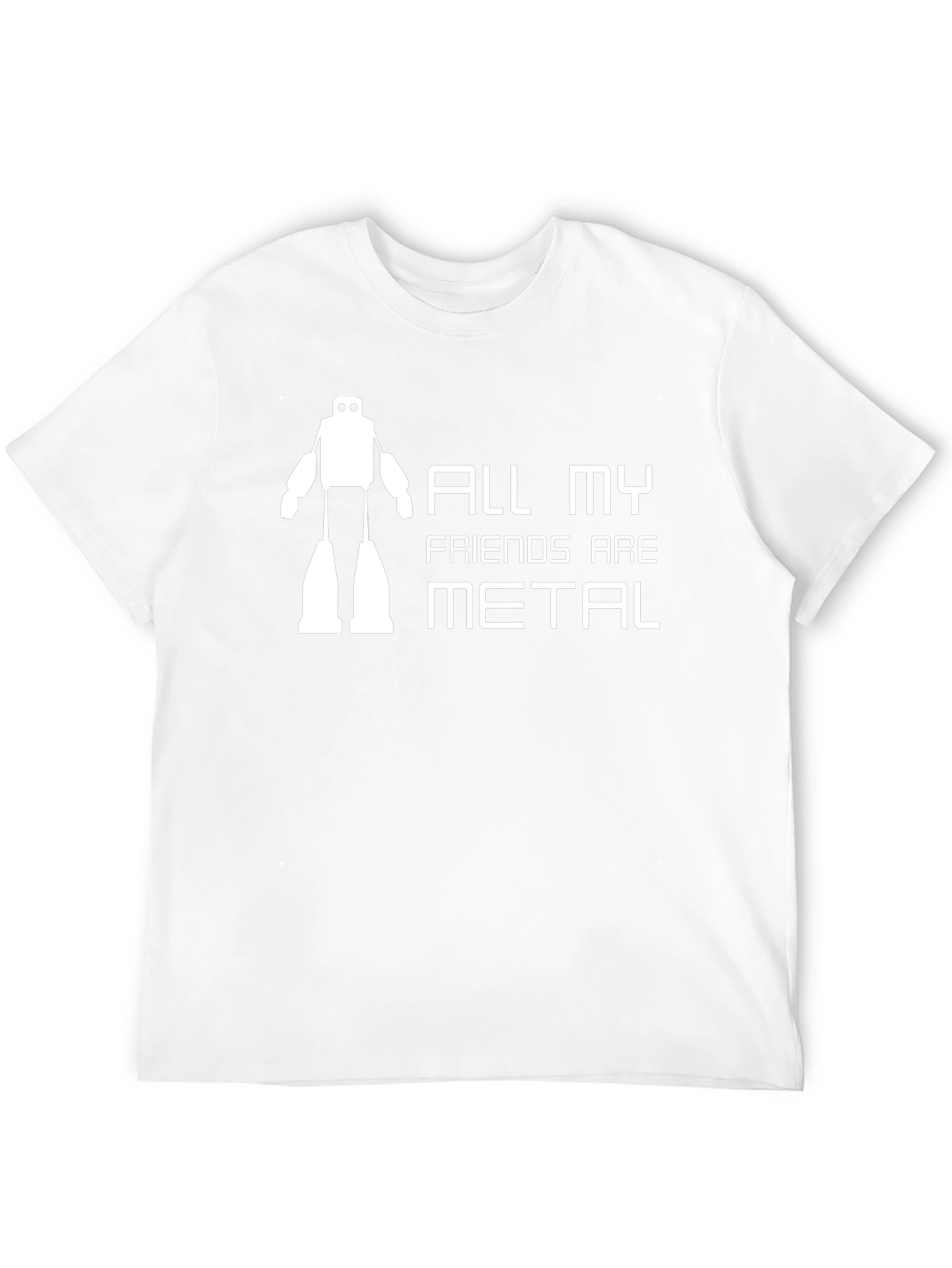 All My Friends Are Metal T-Shirt