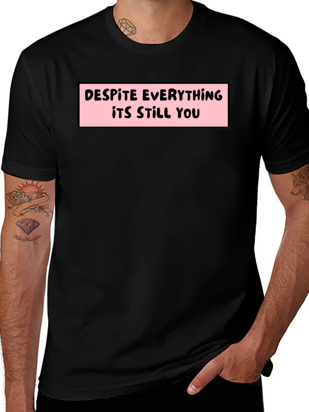 Despite Everything T-Shirt - Soft Cotton Tee
