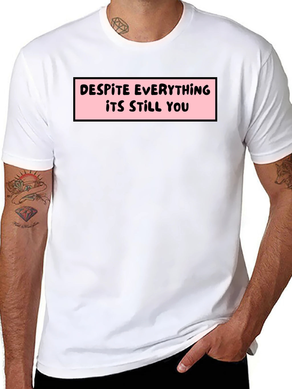 Despite Everything T-Shirt - Soft Cotton Tee