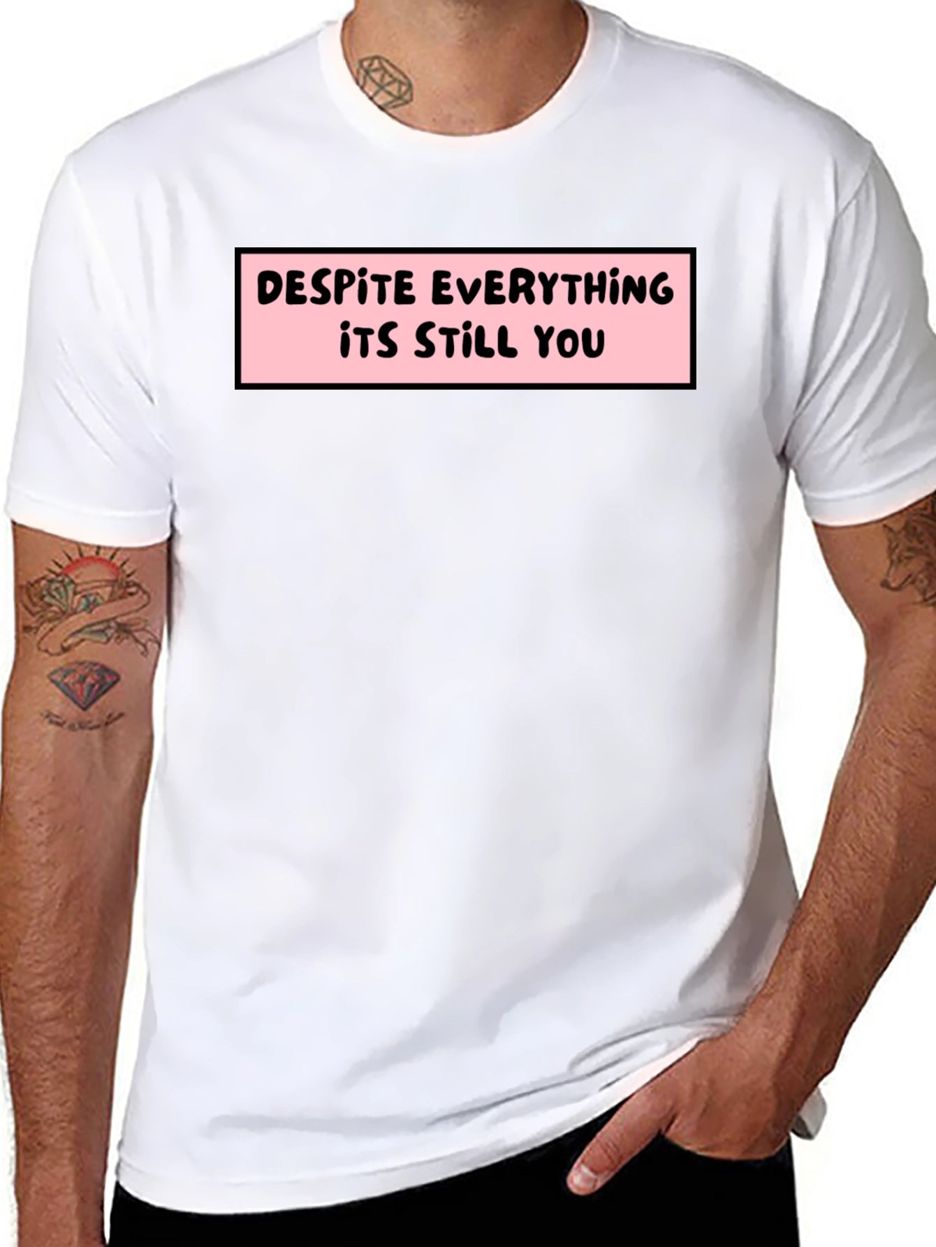 Despite Everything T-Shirt - Soft Cotton Tee